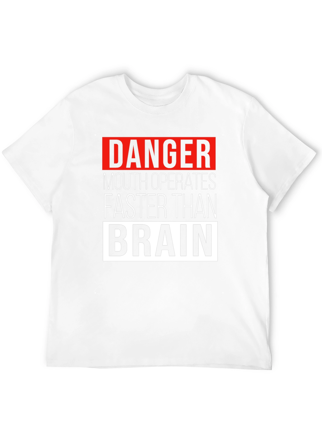 Danger Mouth Operates Faster Than Brain Funny T-Shirt