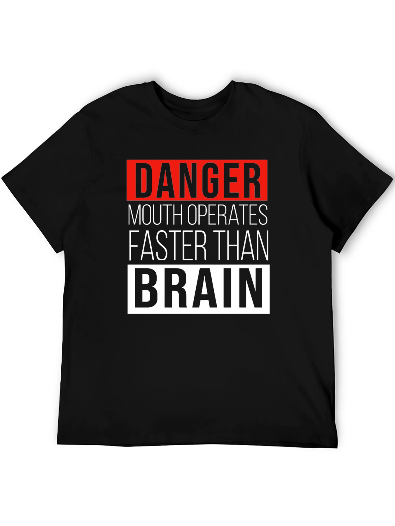 Danger Mouth Operates Faster Than Brain Funny T-Shirt