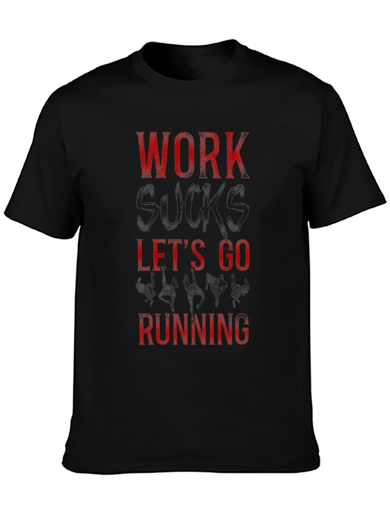 Work Sucks Lets Go Running Tee