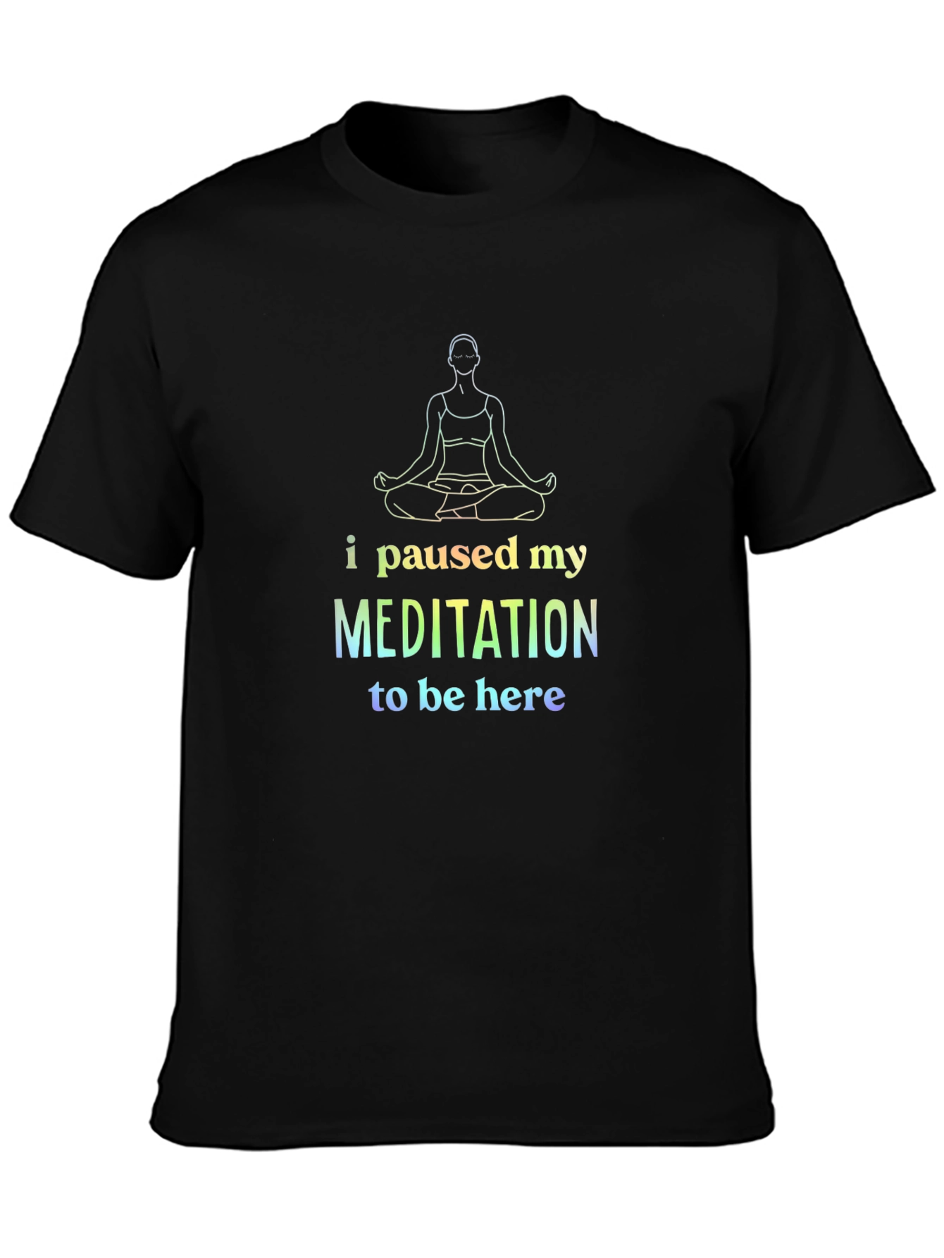 Meditate Black Cotton Tee: I Paused My Meditation