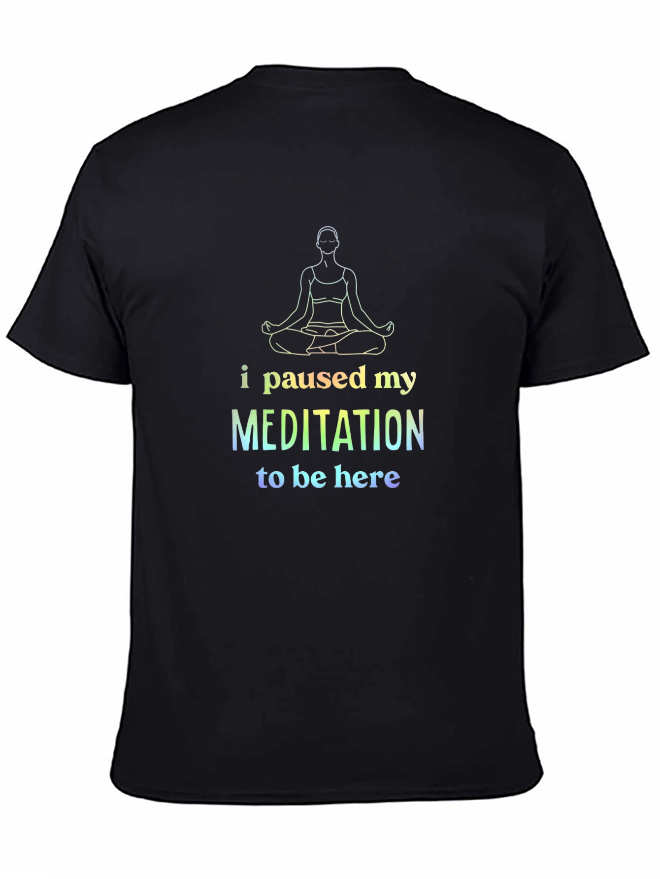 Meditate Black Cotton Tee: I Paused My Meditation