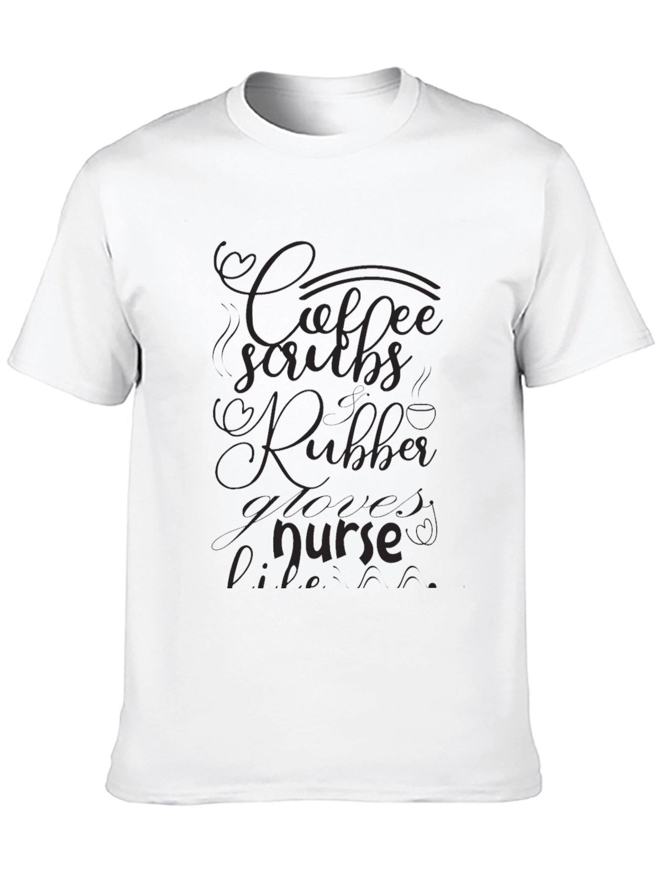 Coffee Scrubs & Rubber Gloves Nurse T-Shirt