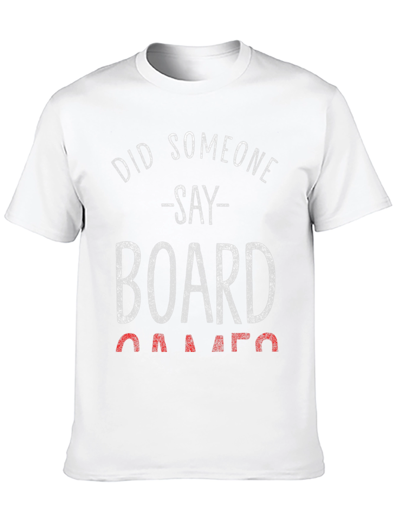 Board Games T-Shirt - Did Someone Say Games?