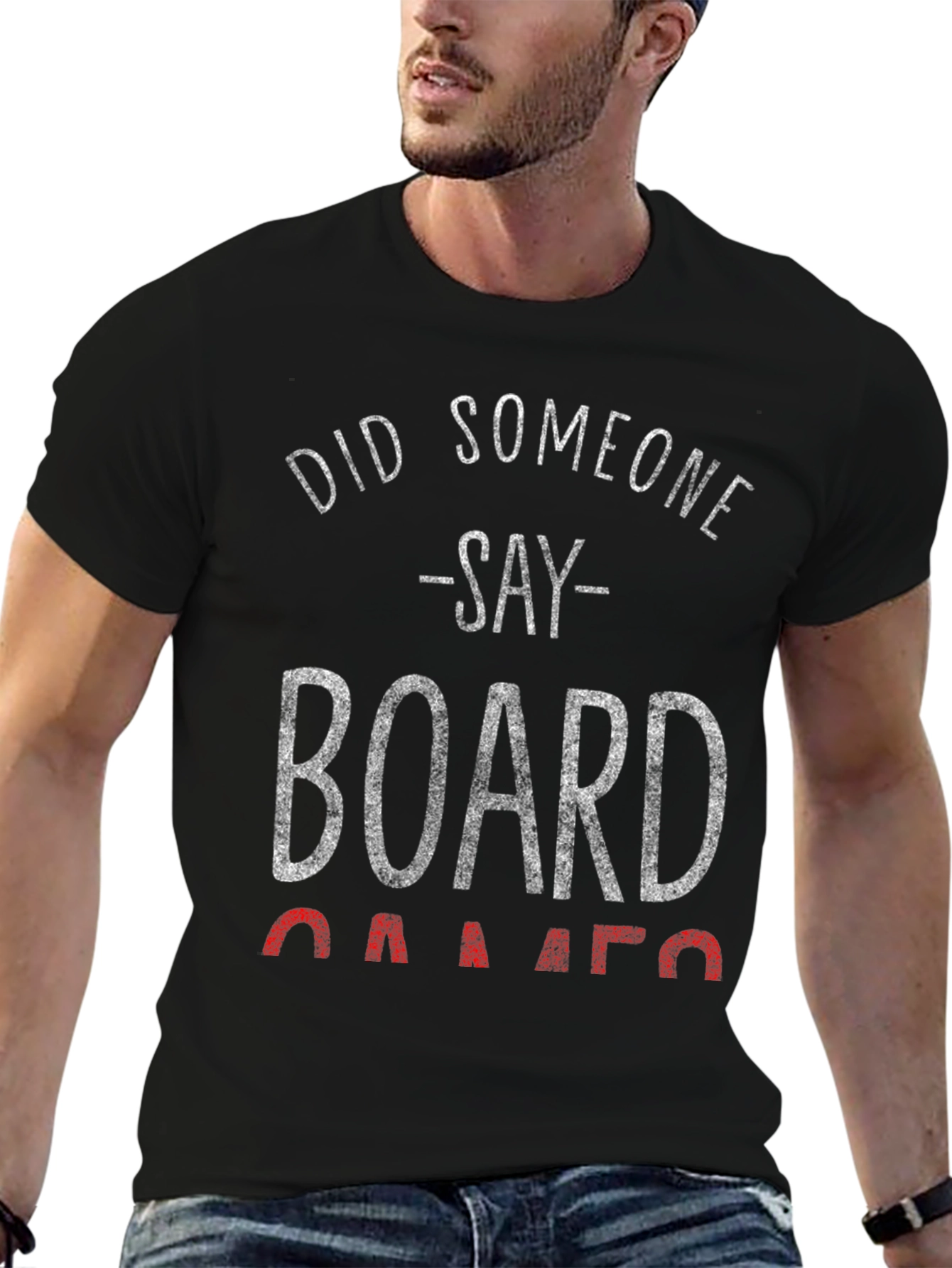 Board Games T-Shirt - Did Someone Say Games?