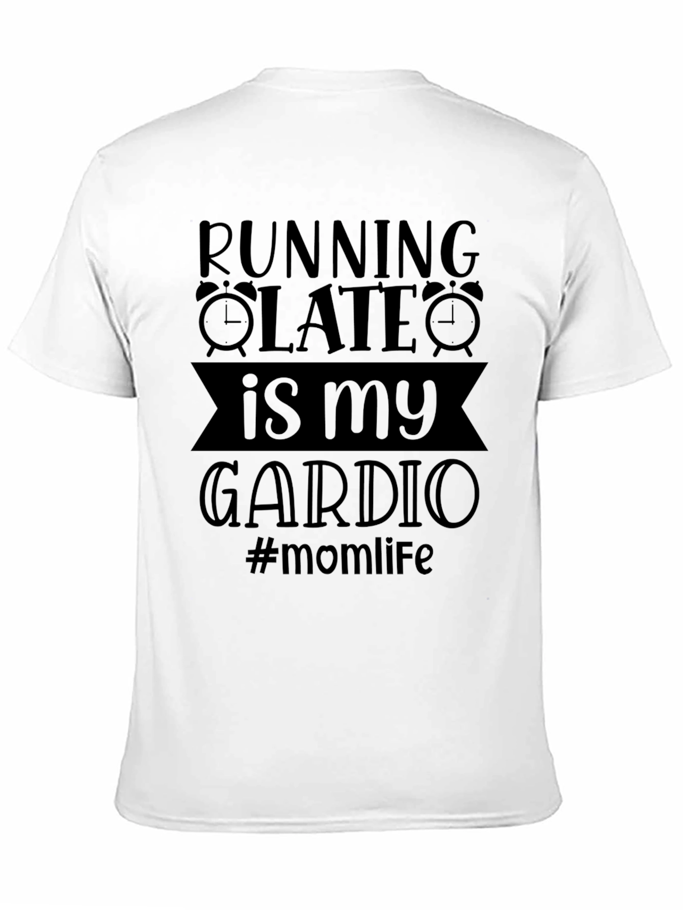 Running Late is My Cardio - Graphic Tee
