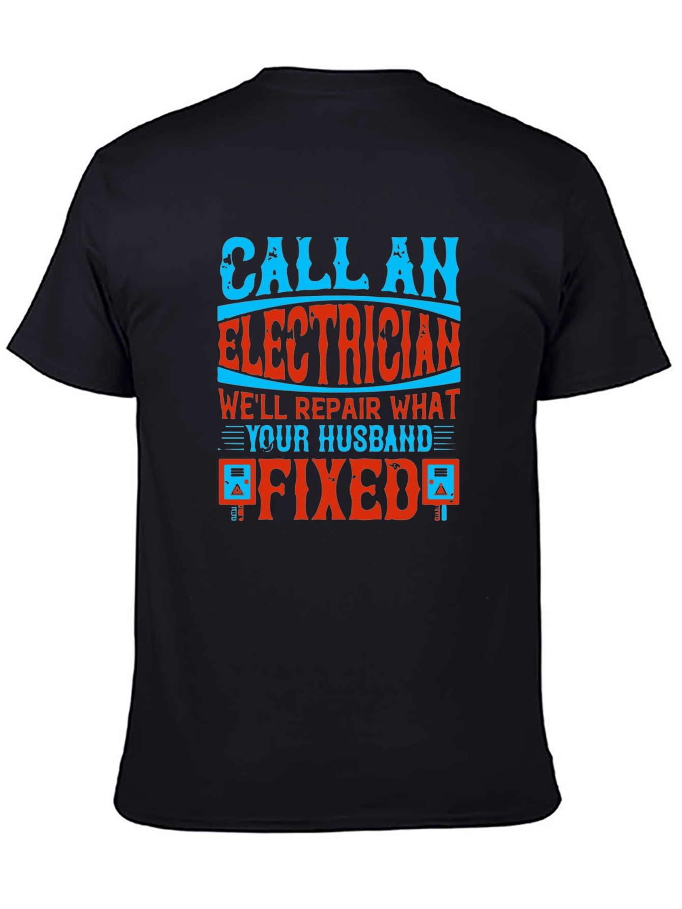 Electrician Husband Fixed Funny T-Shirt