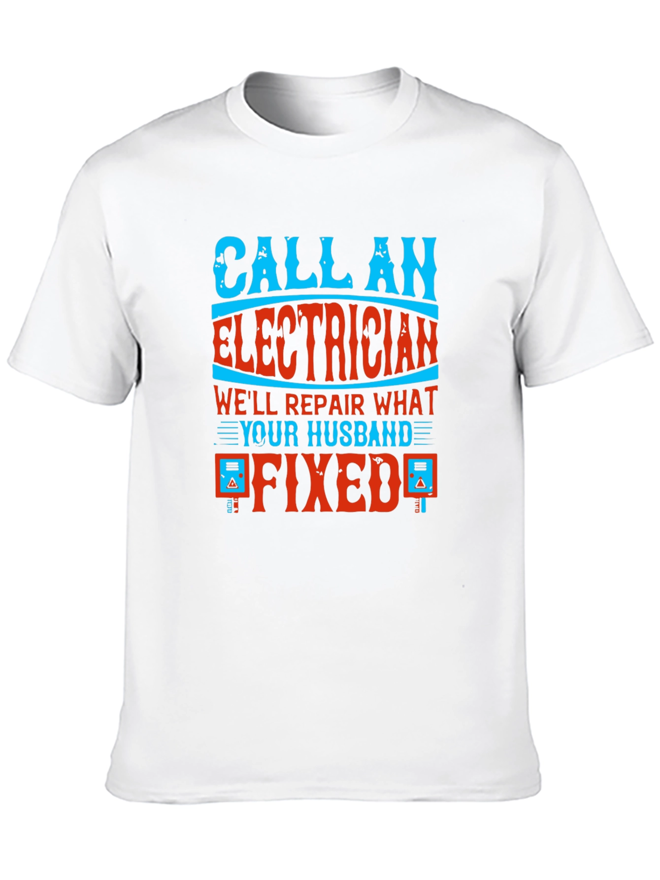 Electrician Husband Fixed Funny T-Shirt