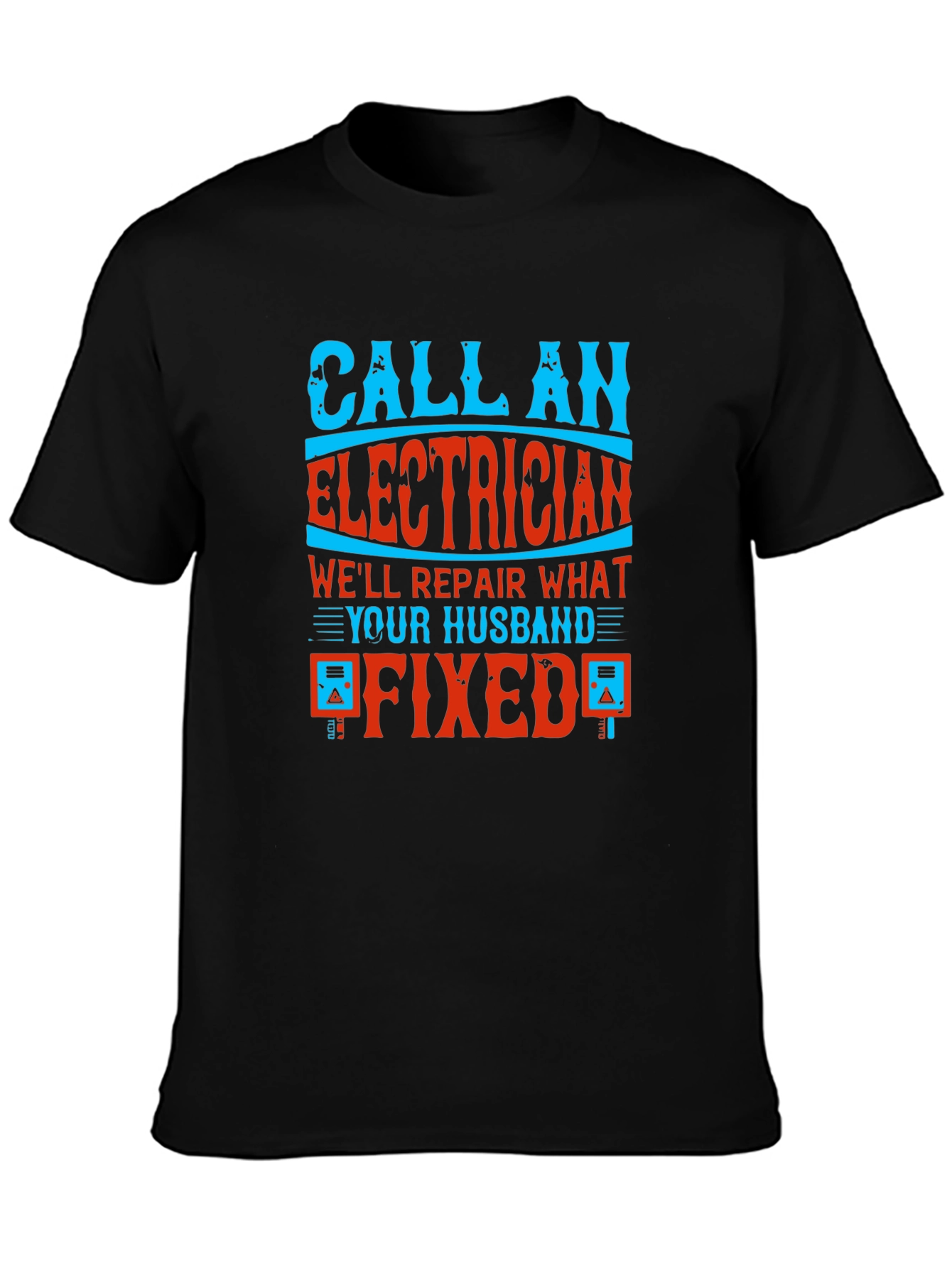 Electrician Husband Fixed Funny T-Shirt