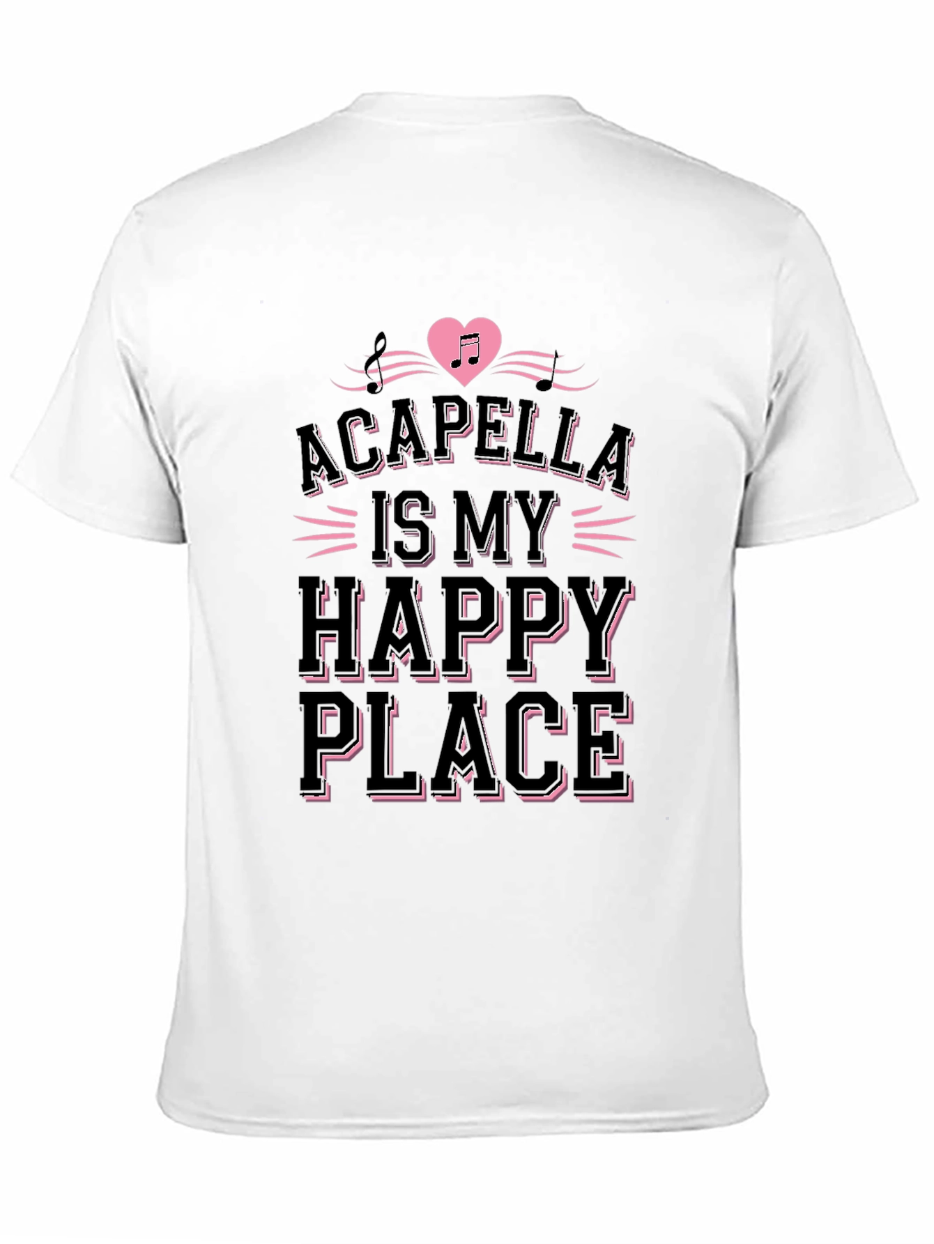 Acapella Is My Happy Place Black T-Shirt