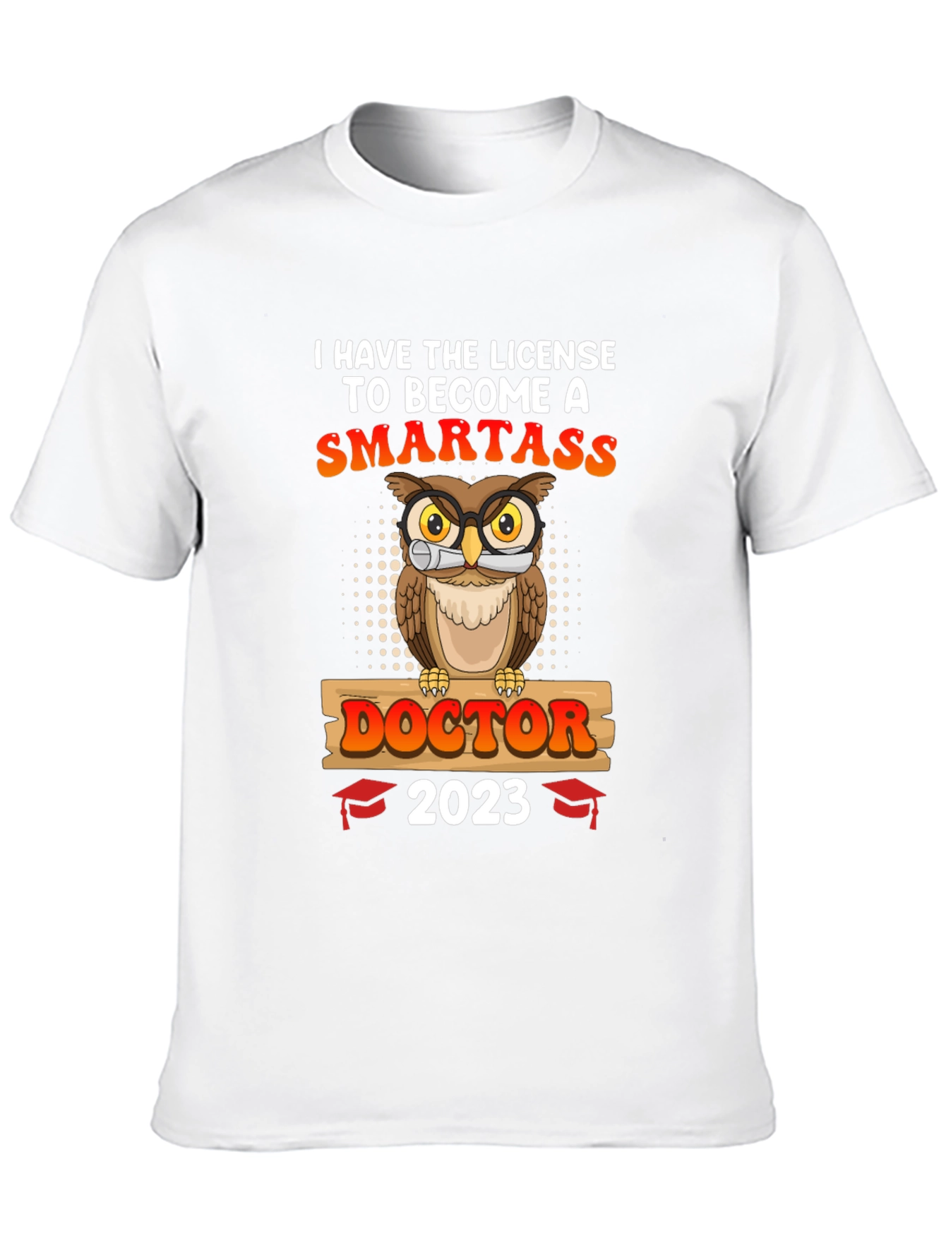 Smartass Doctor 2023 Graduation Owl T-Shirt