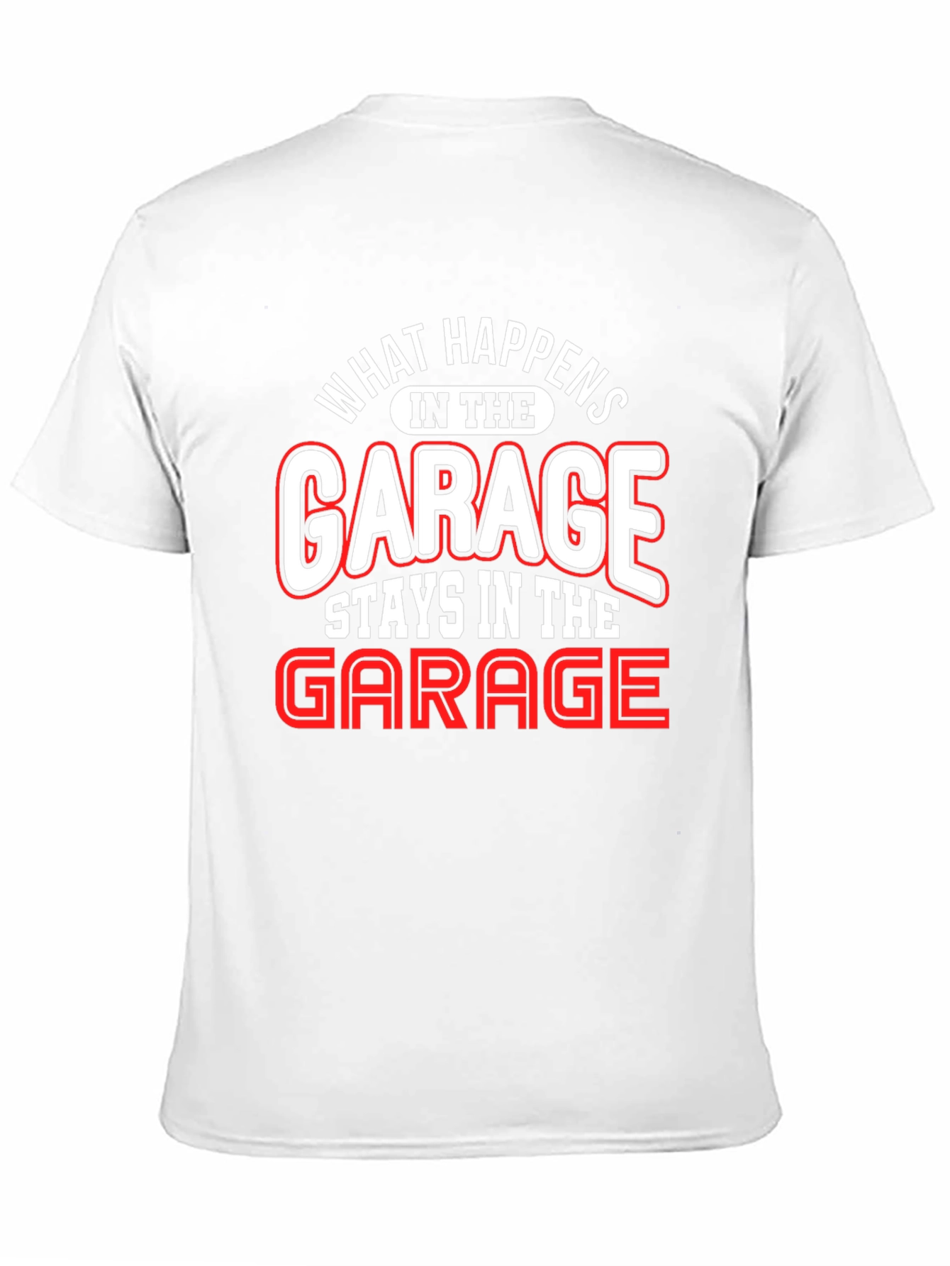 What Happens in the Garage T-Shirt