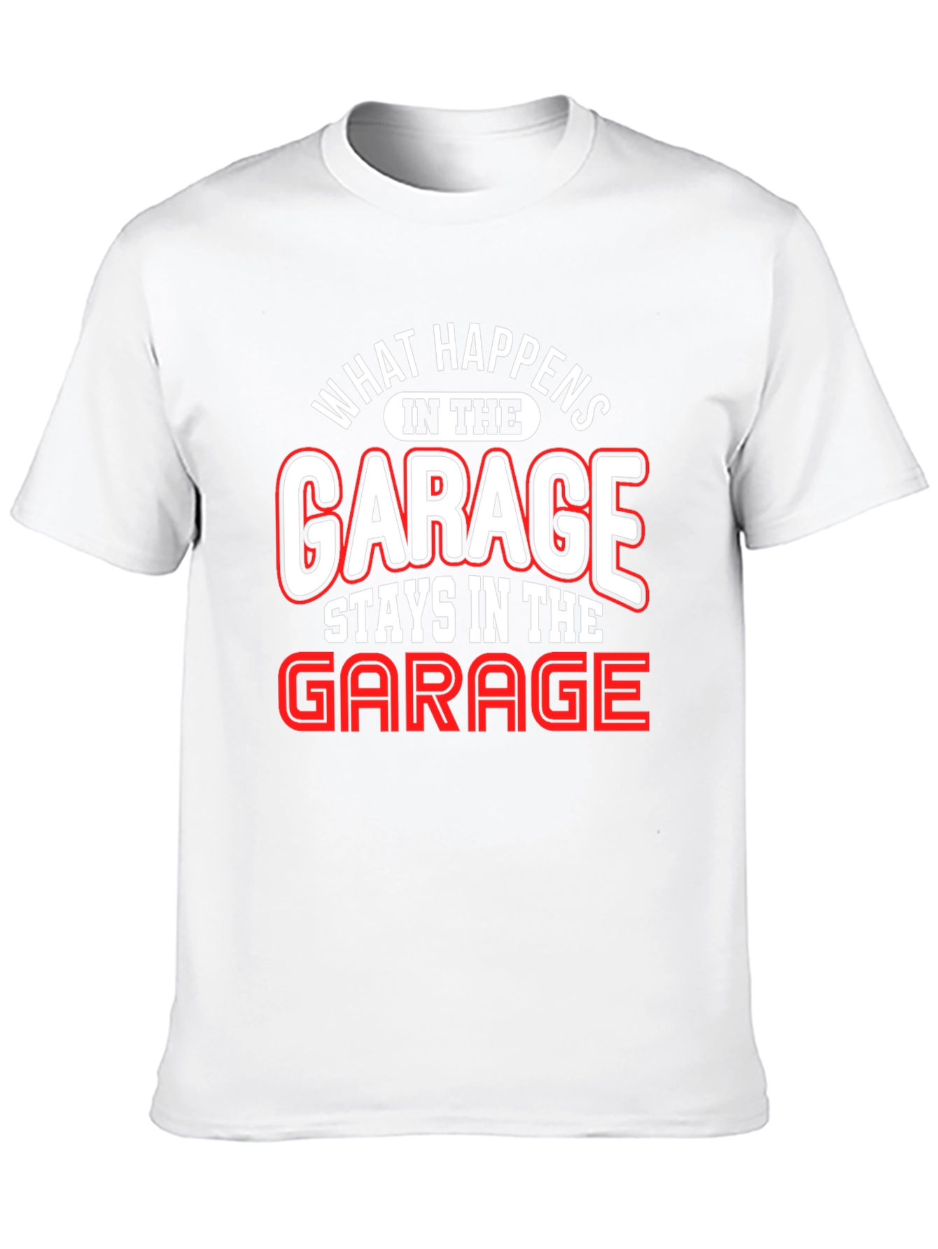 What Happens in the Garage T-Shirt