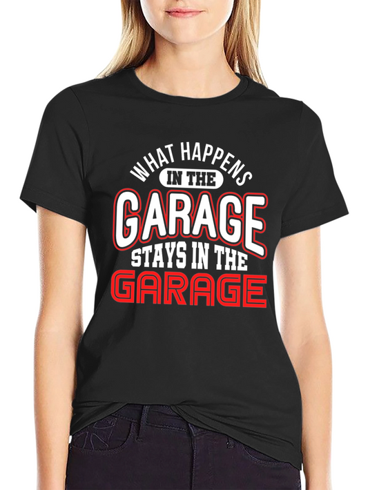 What Happens in the Garage T-Shirt