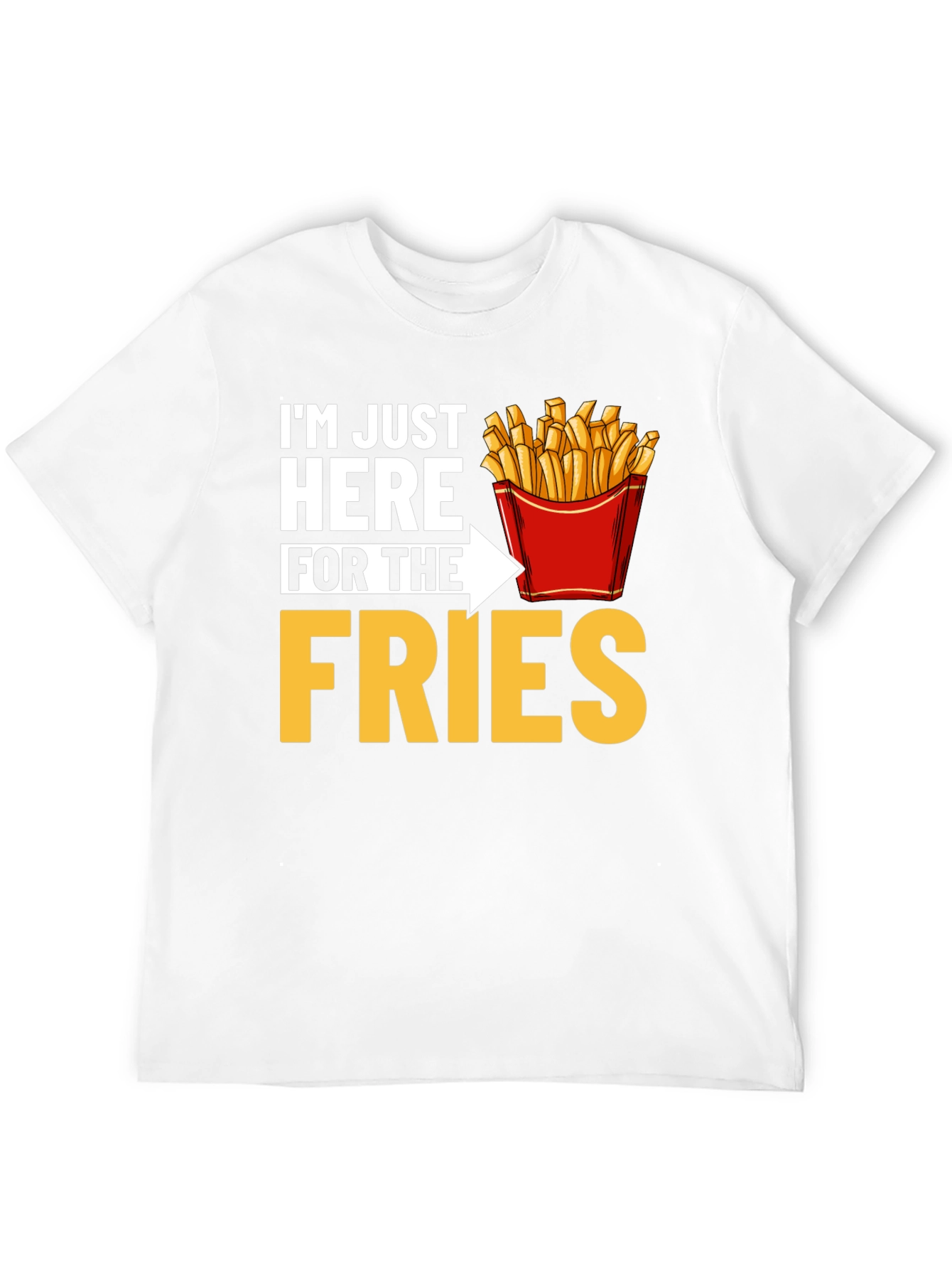 Just Here for the Fries Graphic T-Shirt