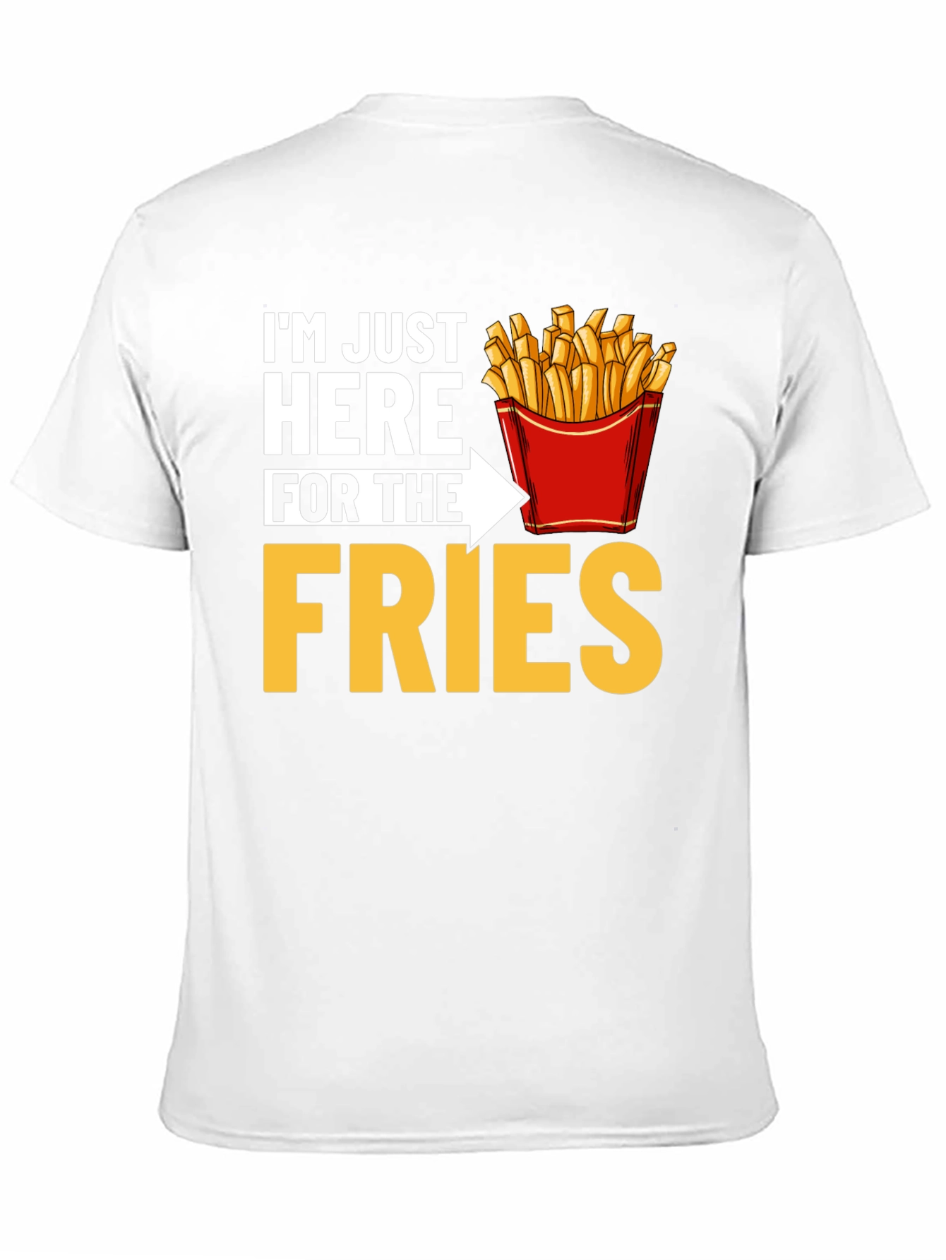 Just Here for the Fries Graphic T-Shirt