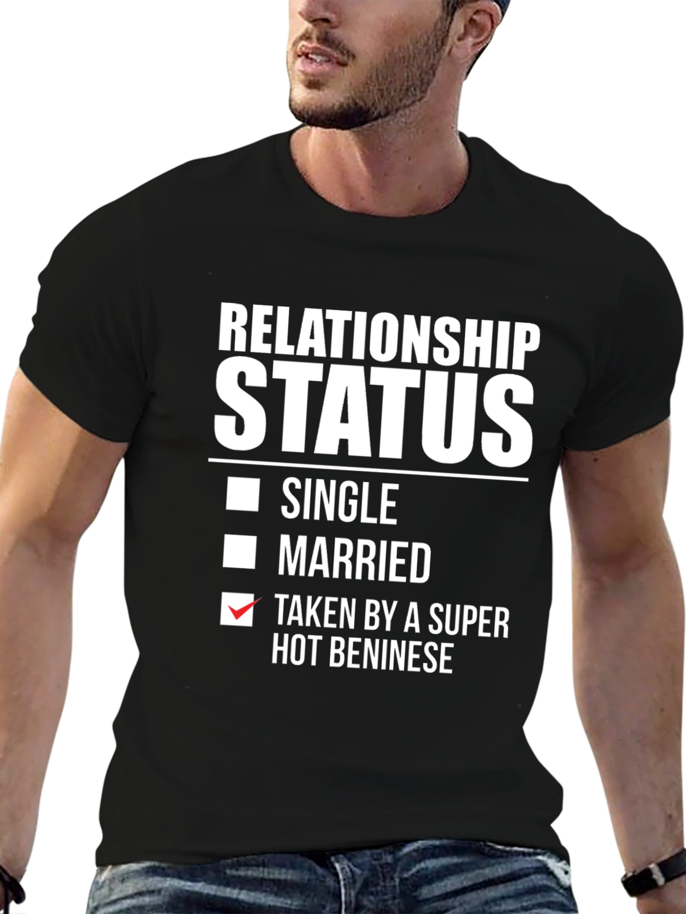 Relationship Status Taken by a Super Hot Beninese T-Shirt