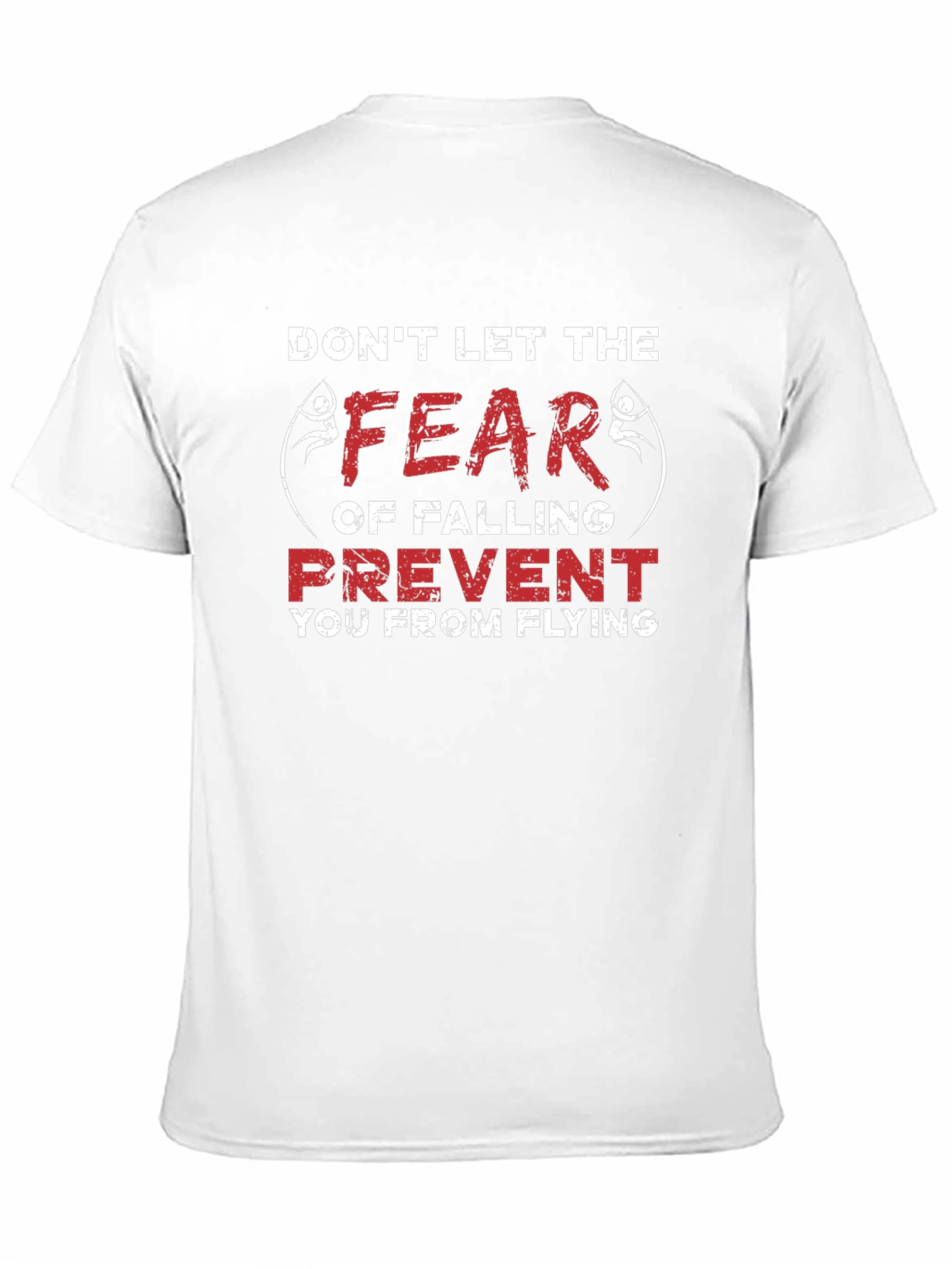 Fear of Falling Motivational Graphic T-Shirt
