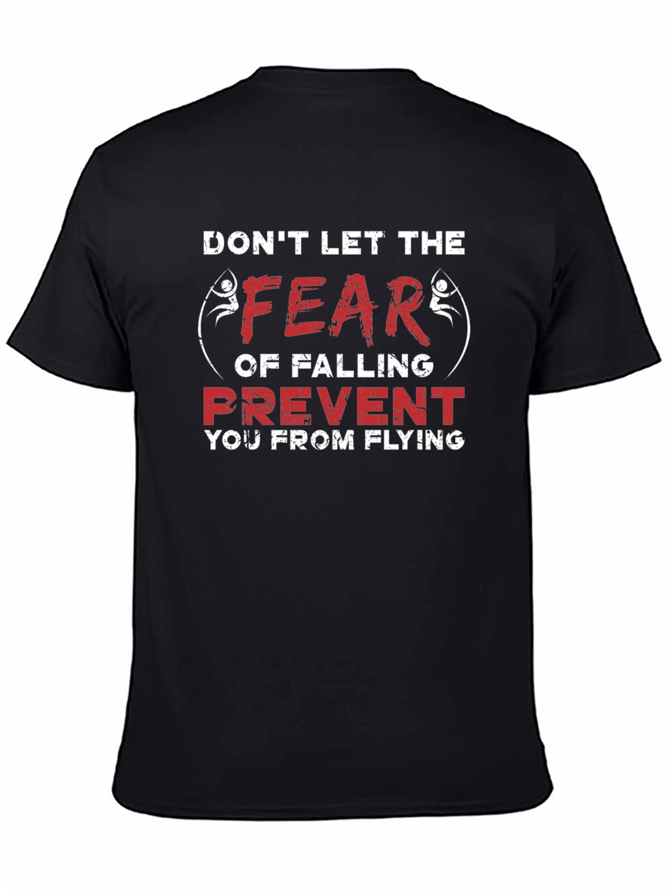 Fear of Falling Motivational Graphic T-Shirt