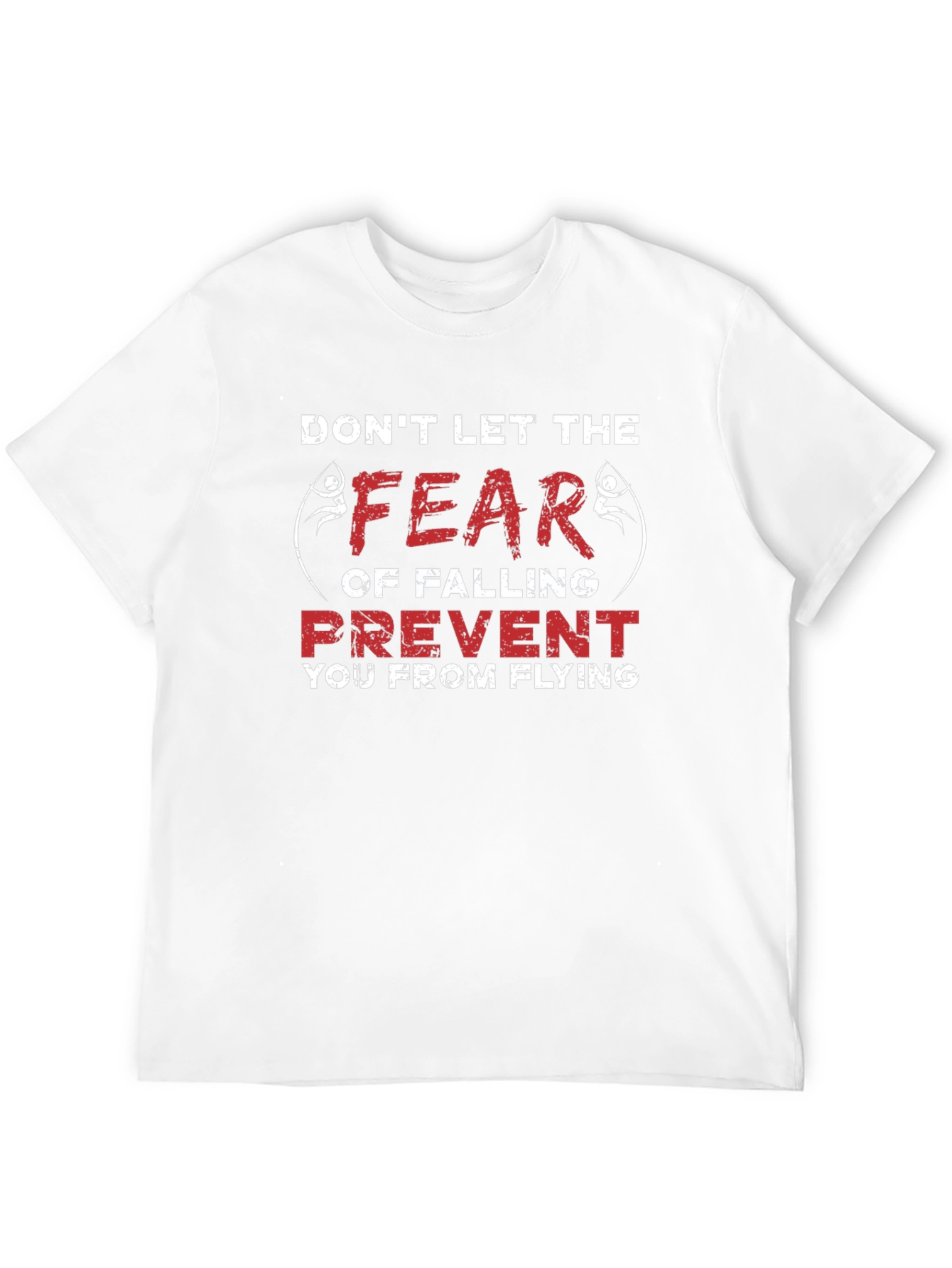 Fear of Falling Motivational Graphic T-Shirt