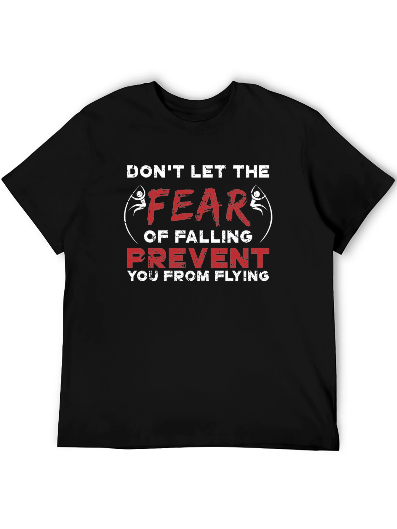 Fear of Falling Motivational Graphic T-Shirt