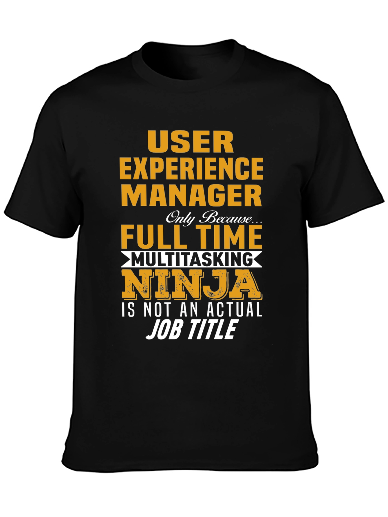 User Experience Manager Novelty T-Shirt