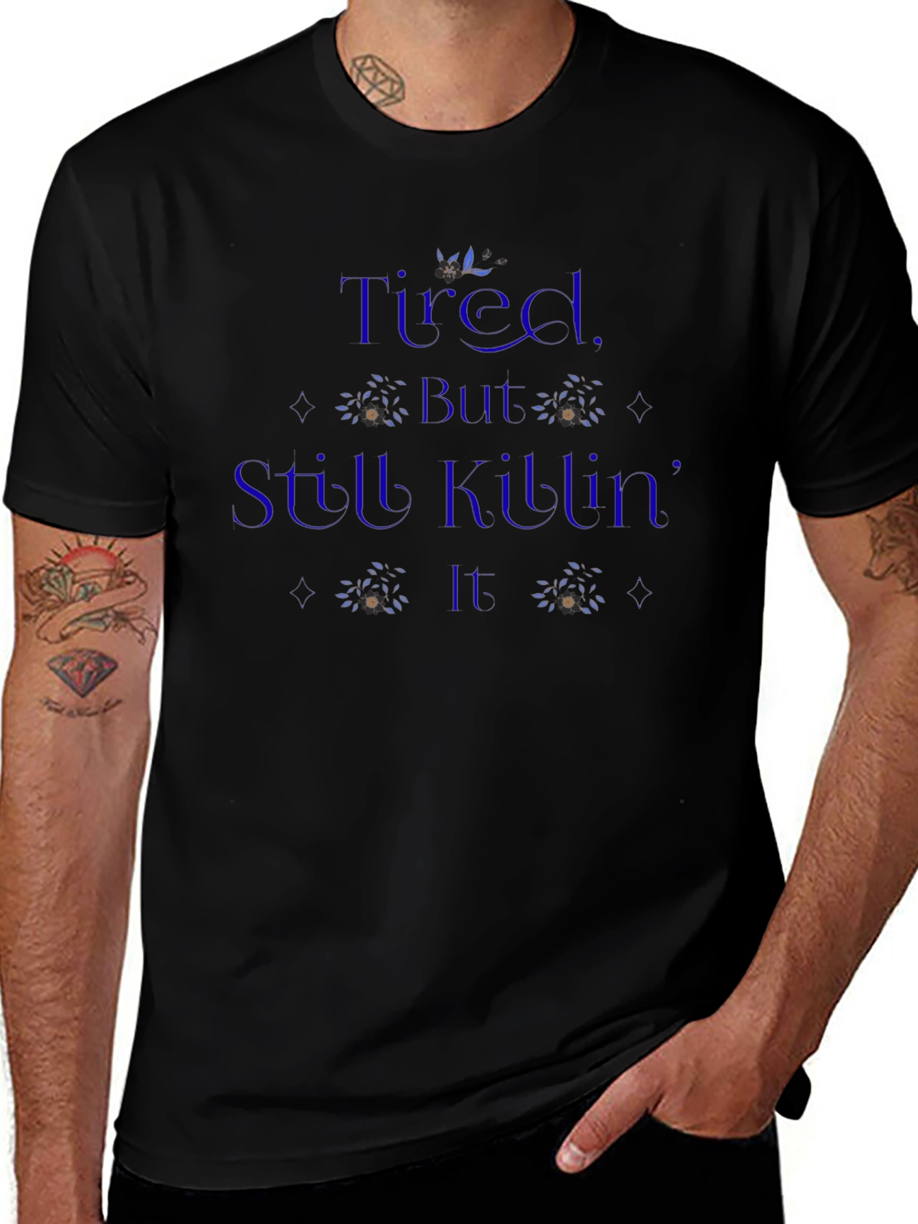 Tired But Still Killing It T-Shirt