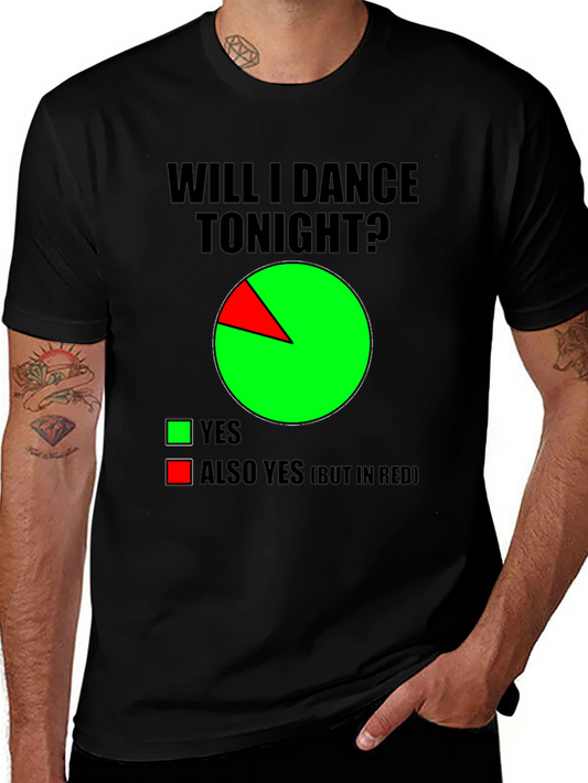 Funny Dance T-Shirt - Will I Dance Tonight? Pie Chart Tee