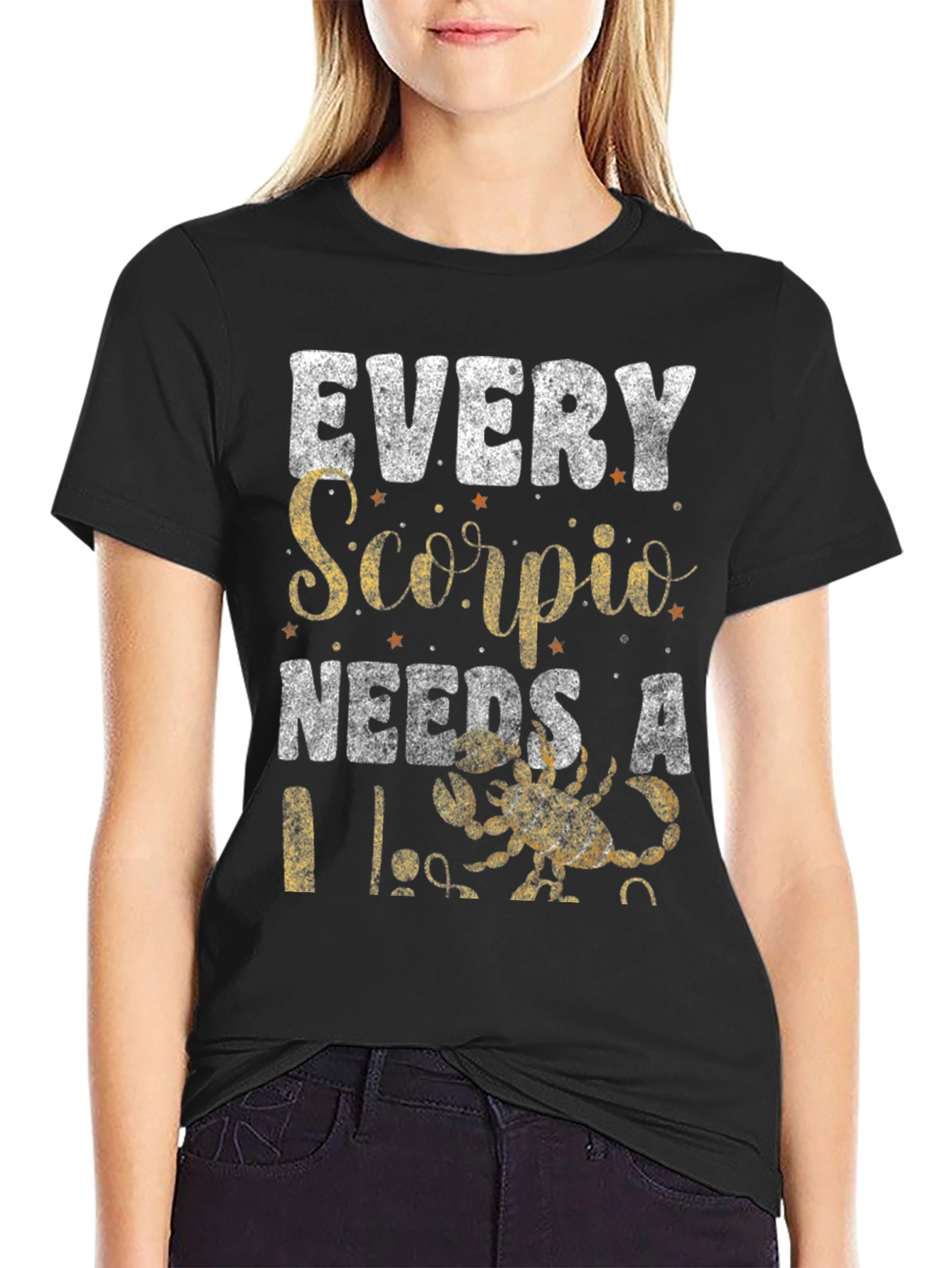 Every Scorpio Needs A... T-Shirt