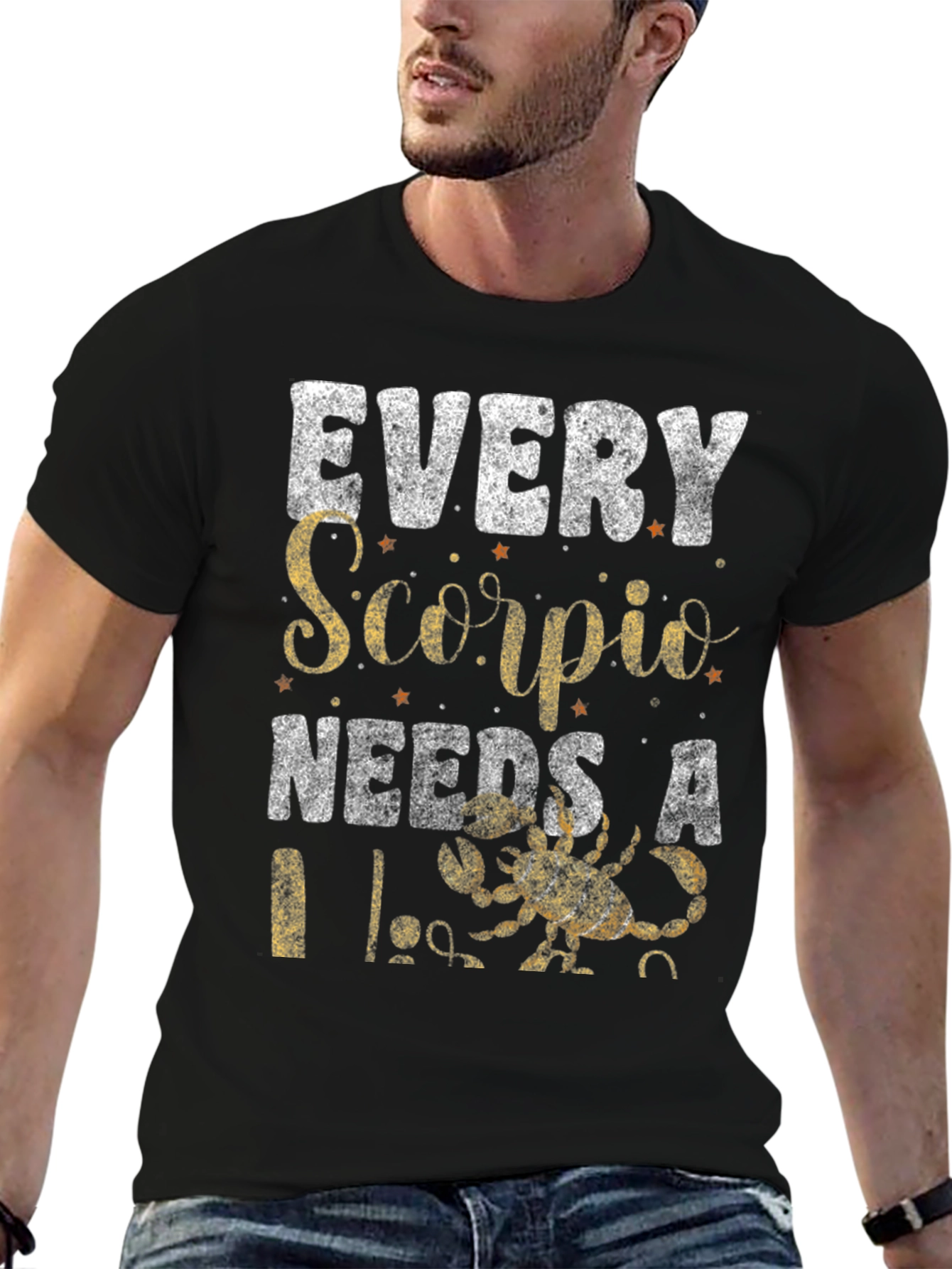 Every Scorpio Needs A... T-Shirt
