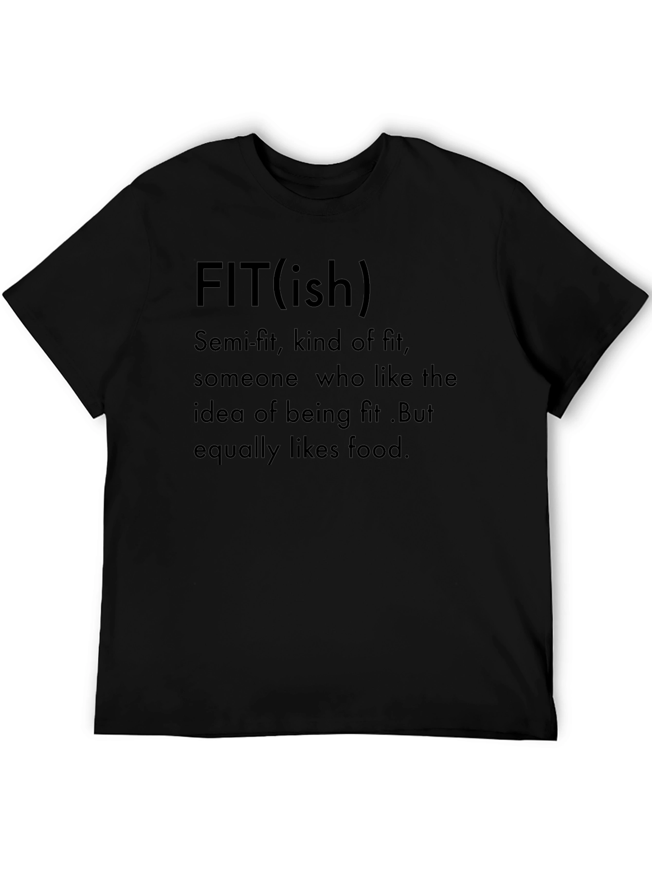 FIT(ish) T-Shirt - Semi Fit Kind of Fit