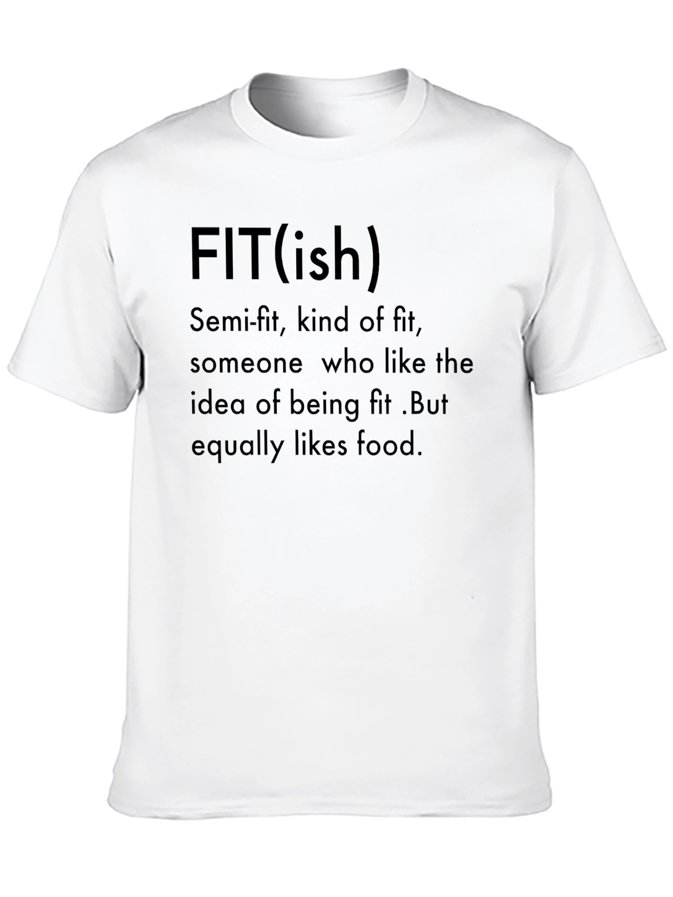 FIT(ish) T-Shirt - Semi Fit Kind of Fit