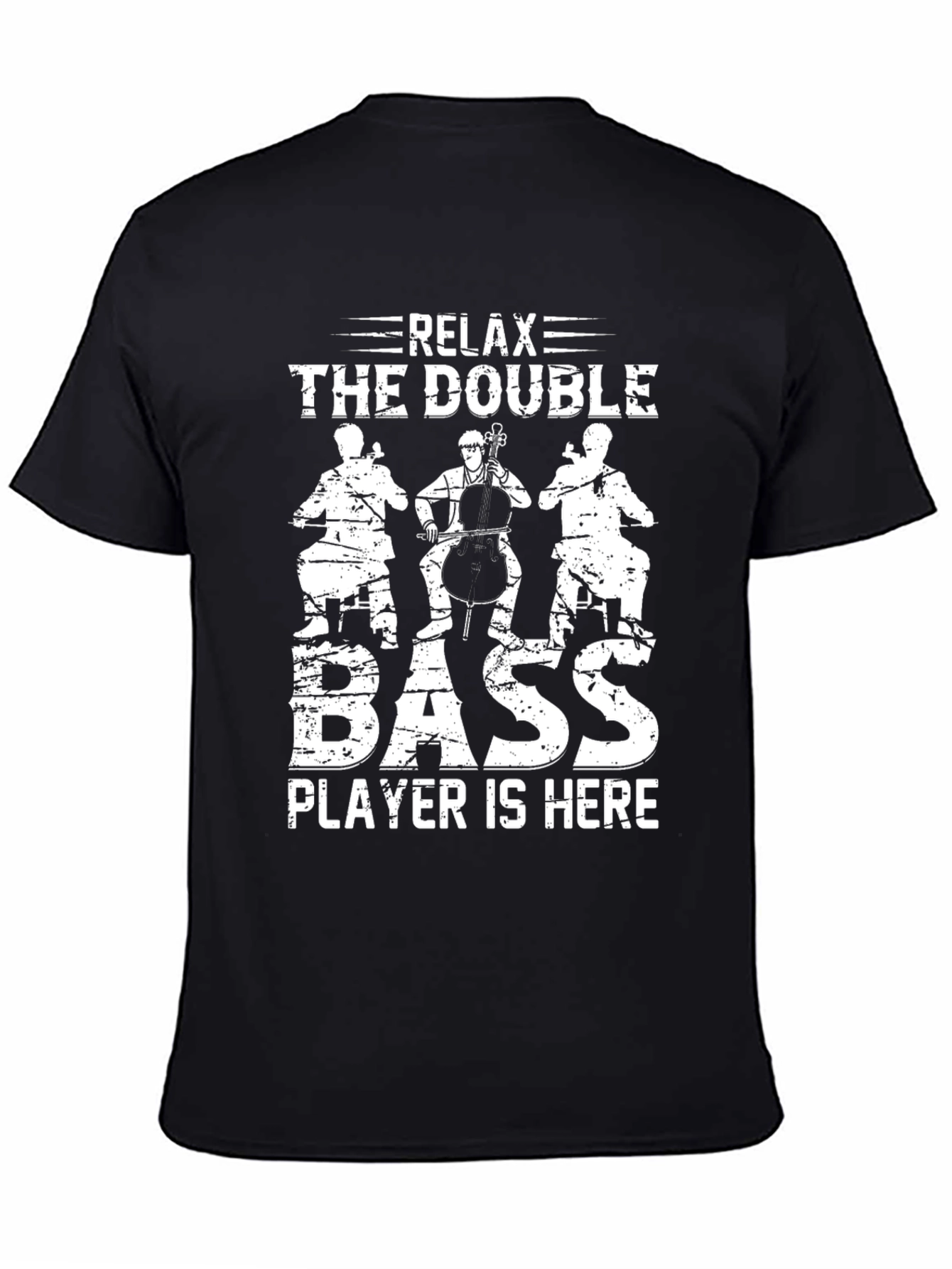 Relax The Double Bass Player T-Shirt Music Lover Tee