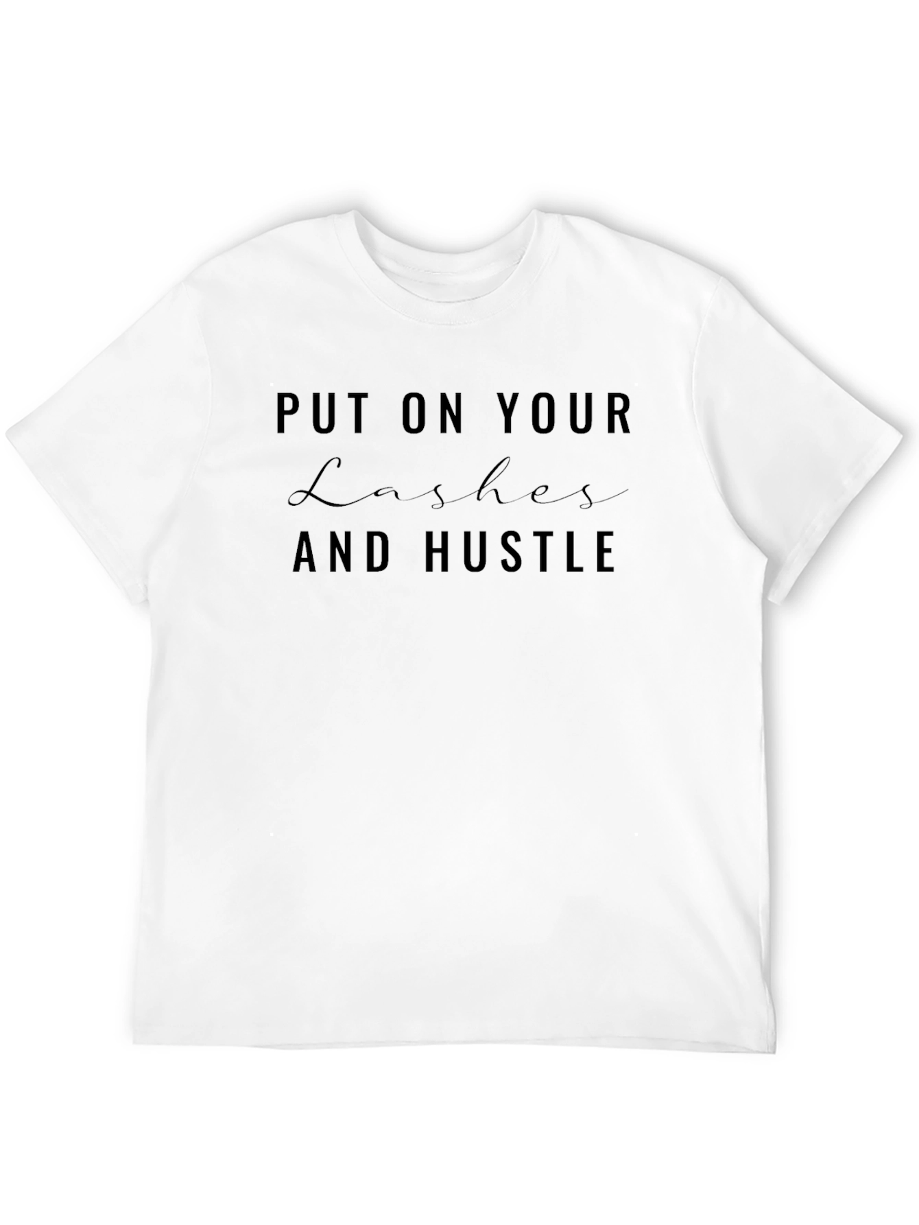 Put On Your Lashes and Hustle T-Shirt
