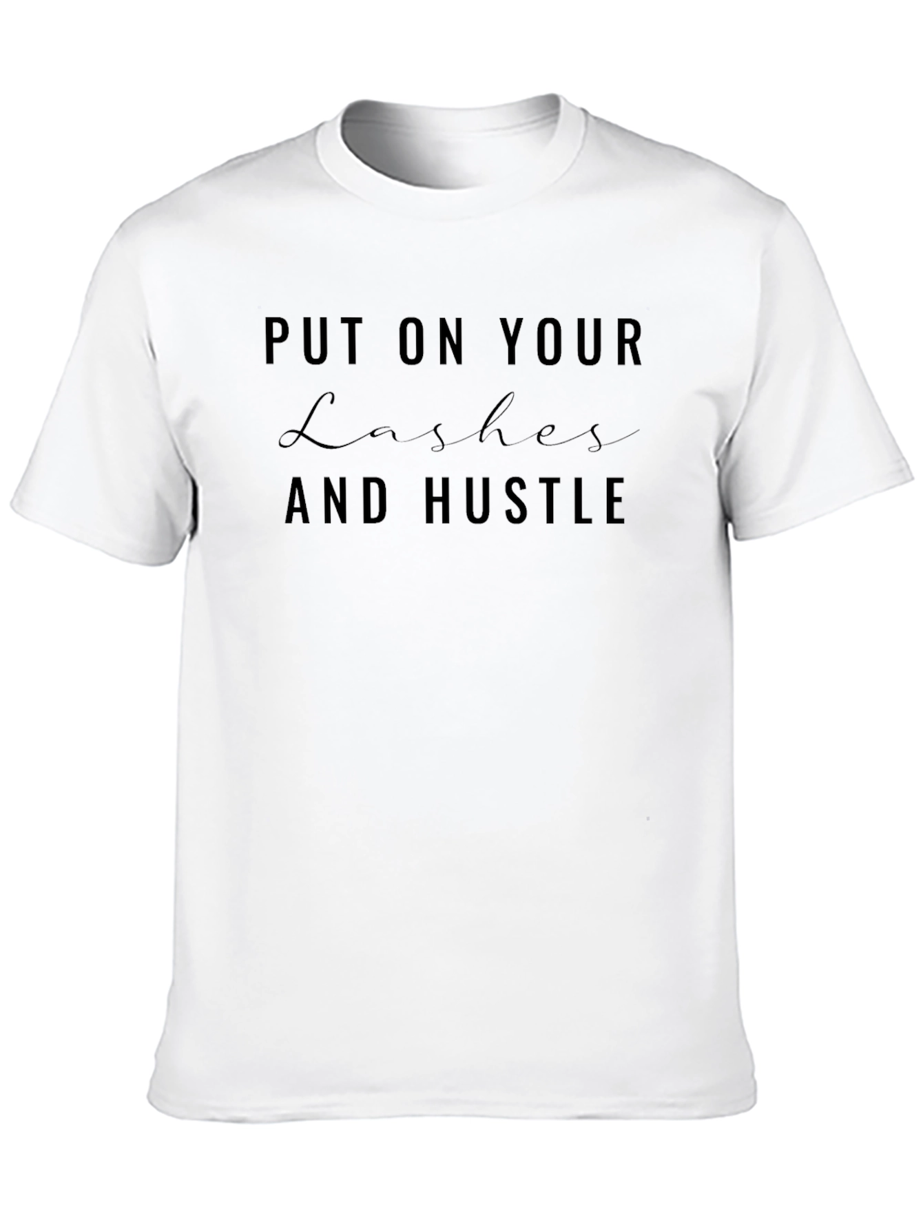 Put On Your Lashes and Hustle T-Shirt