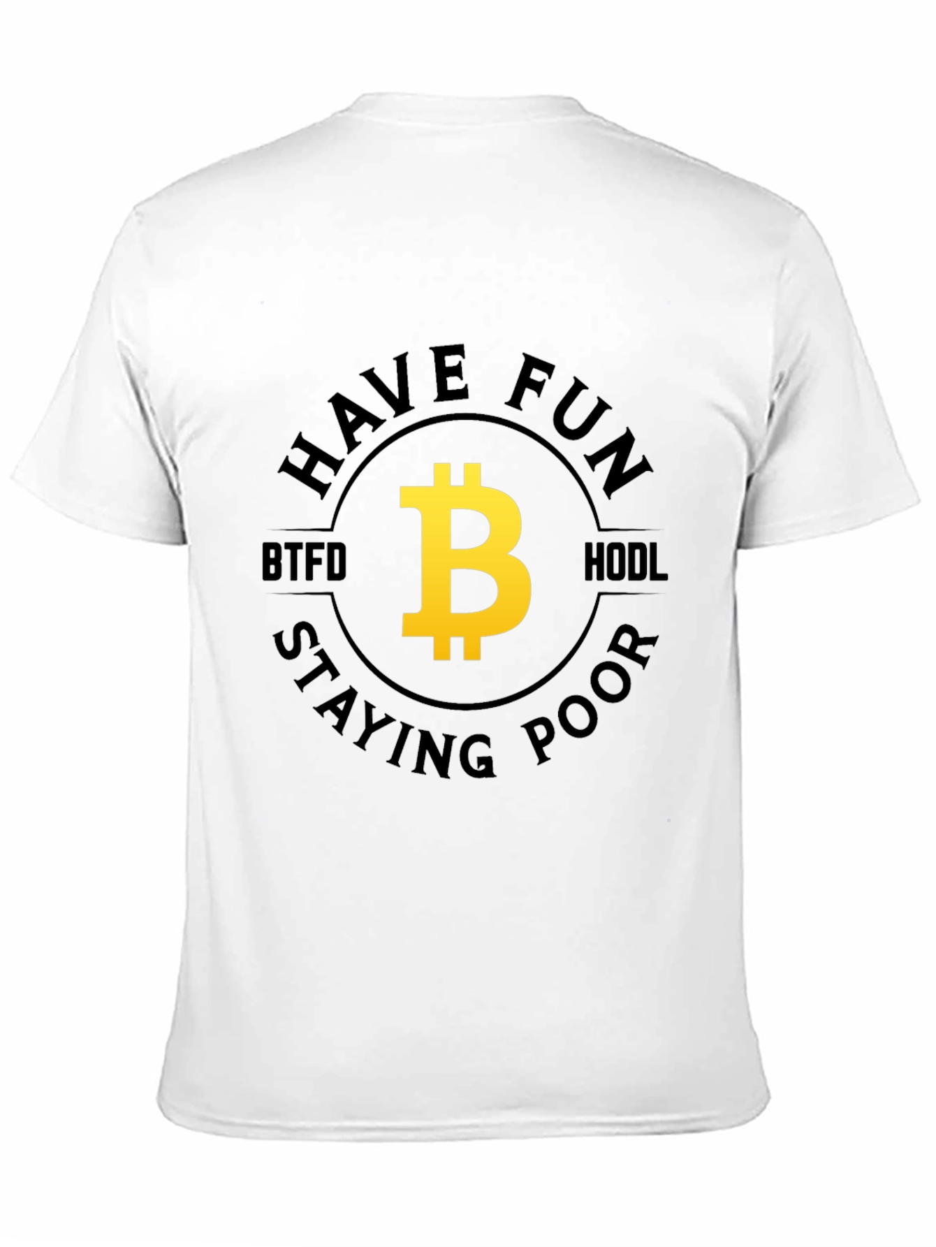 Bitcoin BTFD HODL Fun T-Shirt