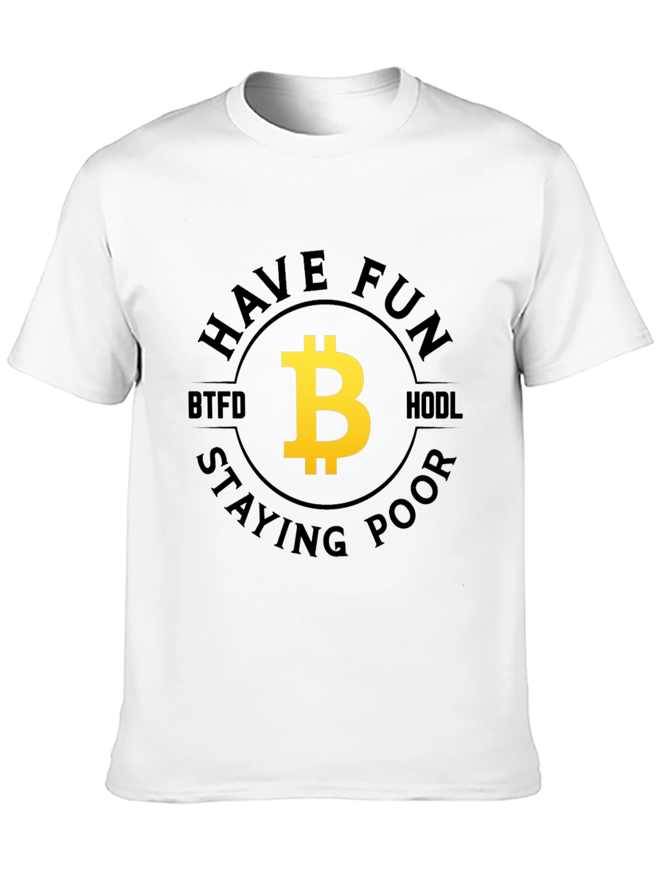 Bitcoin BTFD HODL Fun T-Shirt