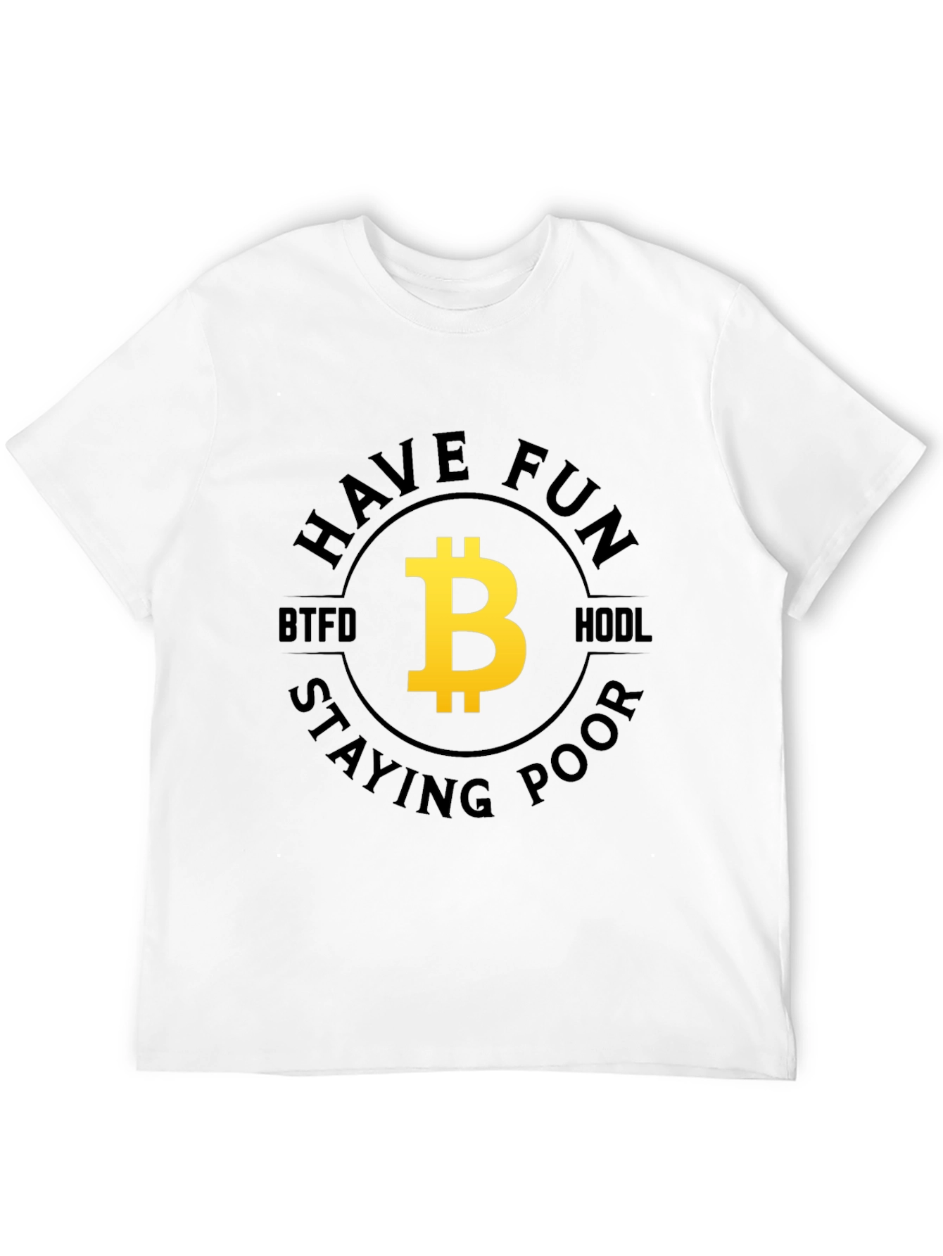 Bitcoin BTFD HODL Fun T-Shirt