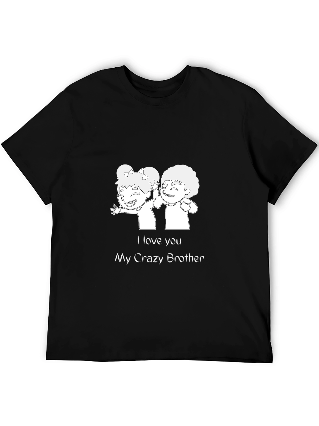 I Love My Crazy Brother Black T-Shirt