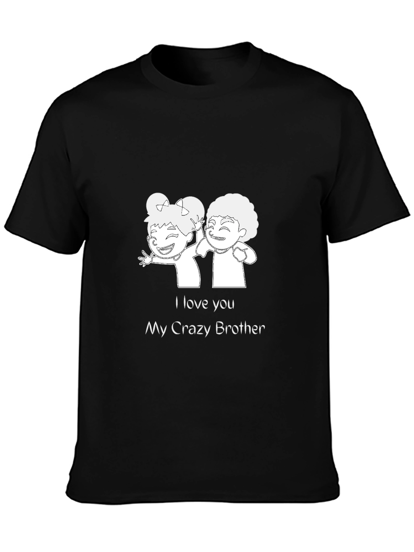 I Love My Crazy Brother Black T-Shirt
