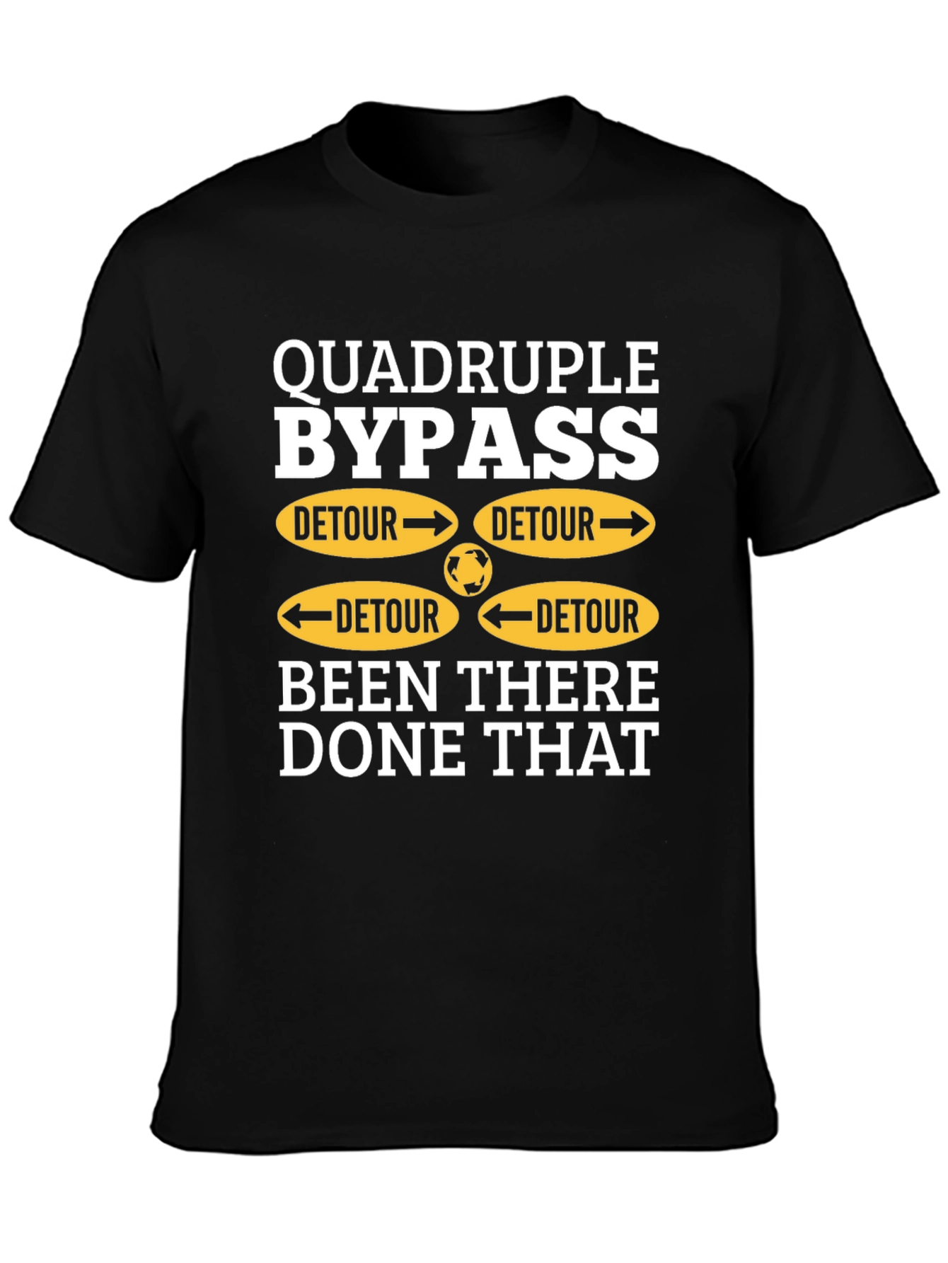 Quadruple Bypass Detour Humor T-Shirt