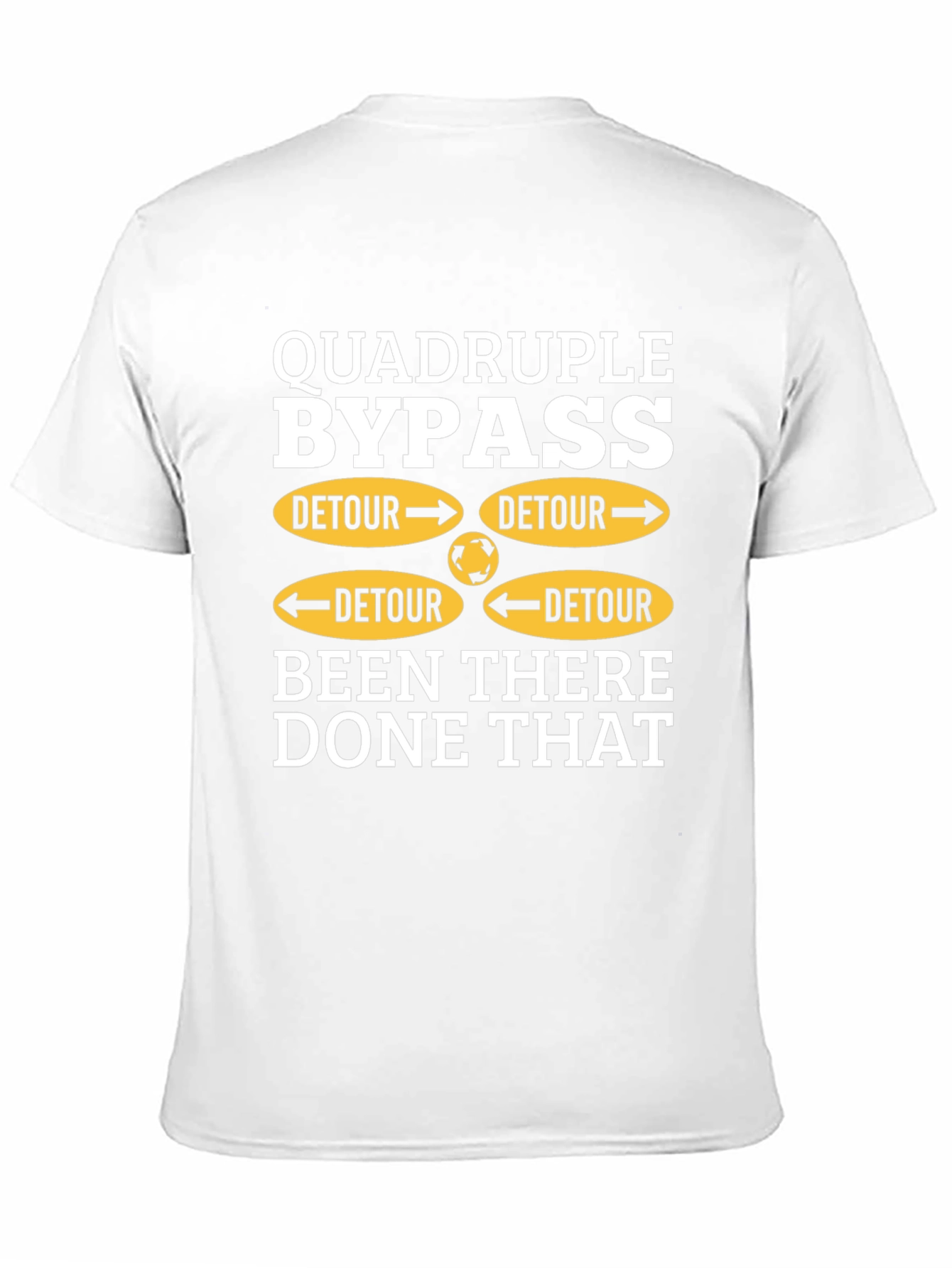 Quadruple Bypass Detour Humor T-Shirt