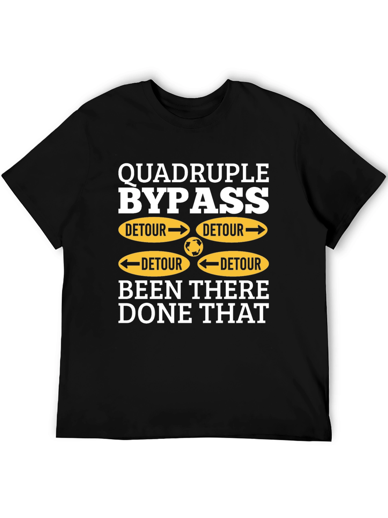 Quadruple Bypass Detour Humor T-Shirt