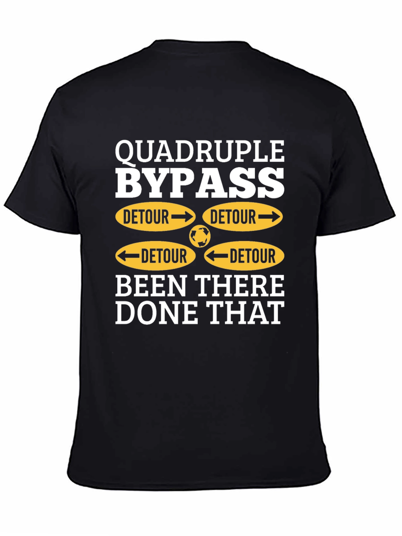Quadruple Bypass Detour Humor T-Shirt