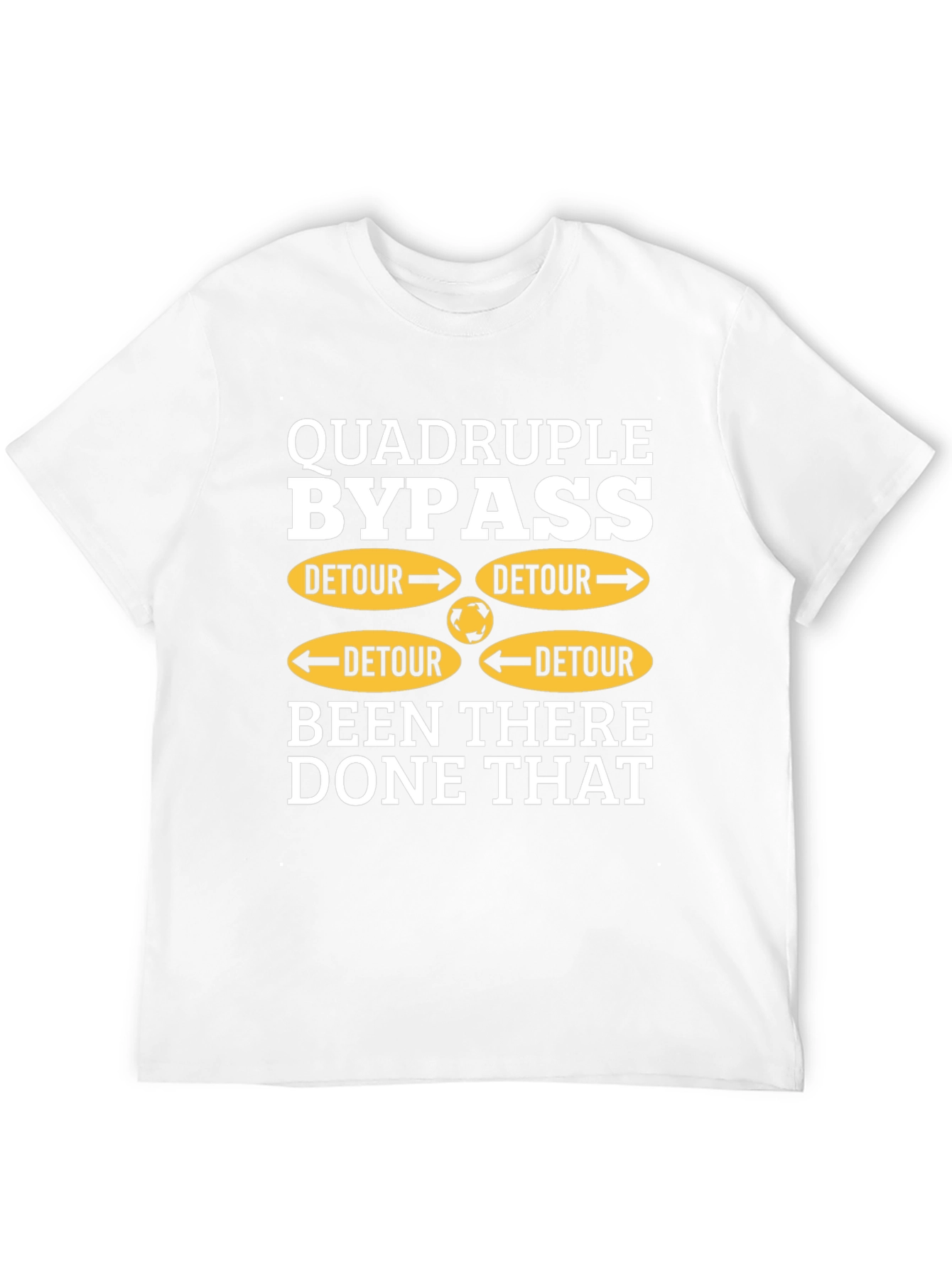 Quadruple Bypass Detour Humor T-Shirt