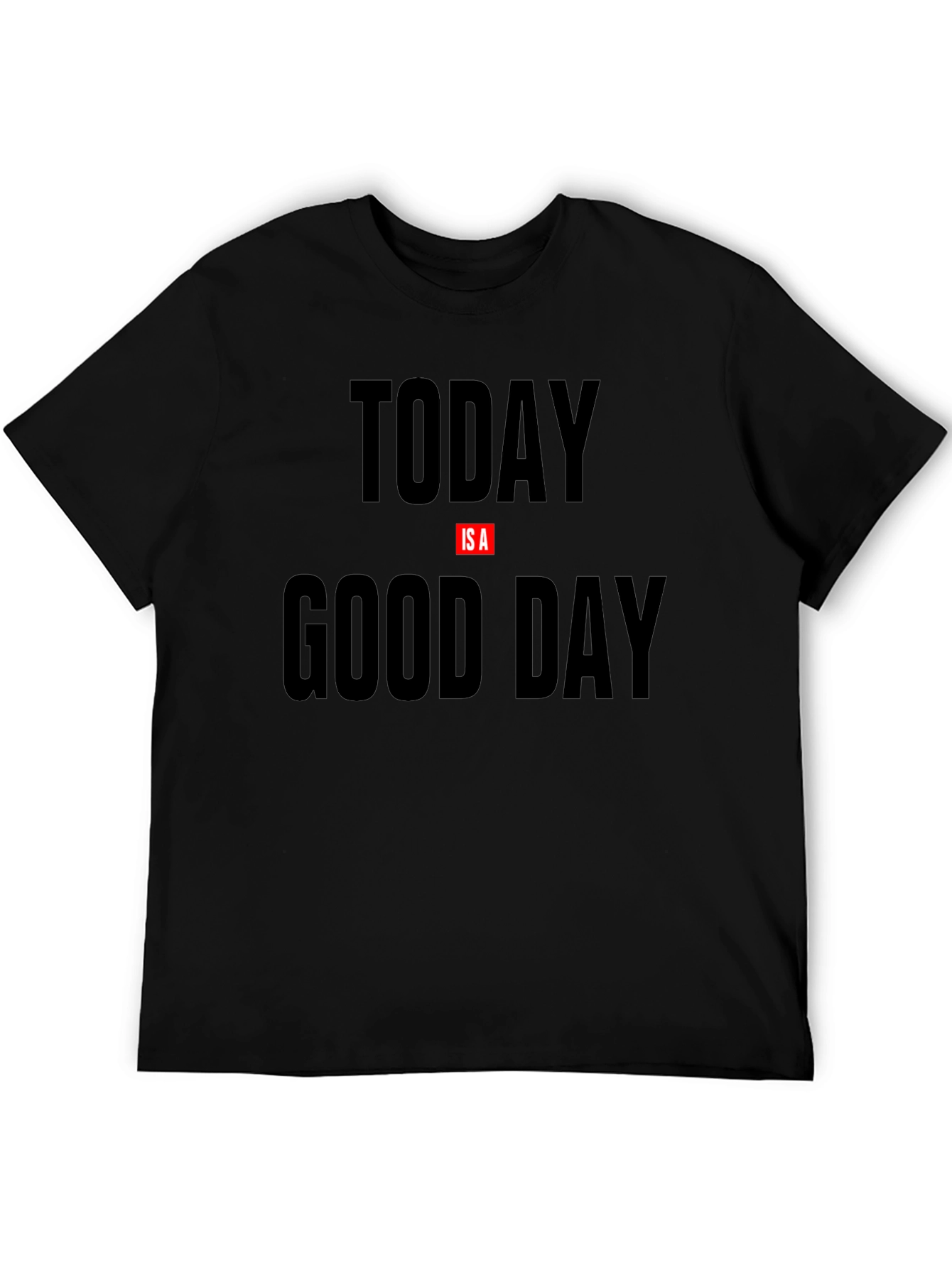 Today Is a Good Day Graphic Tee