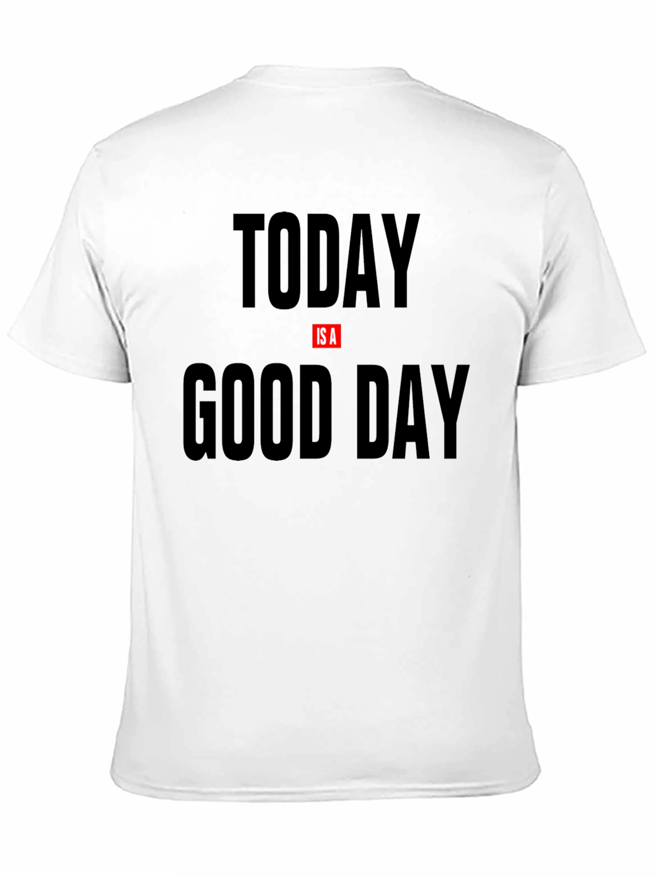 Today Is a Good Day Graphic Tee