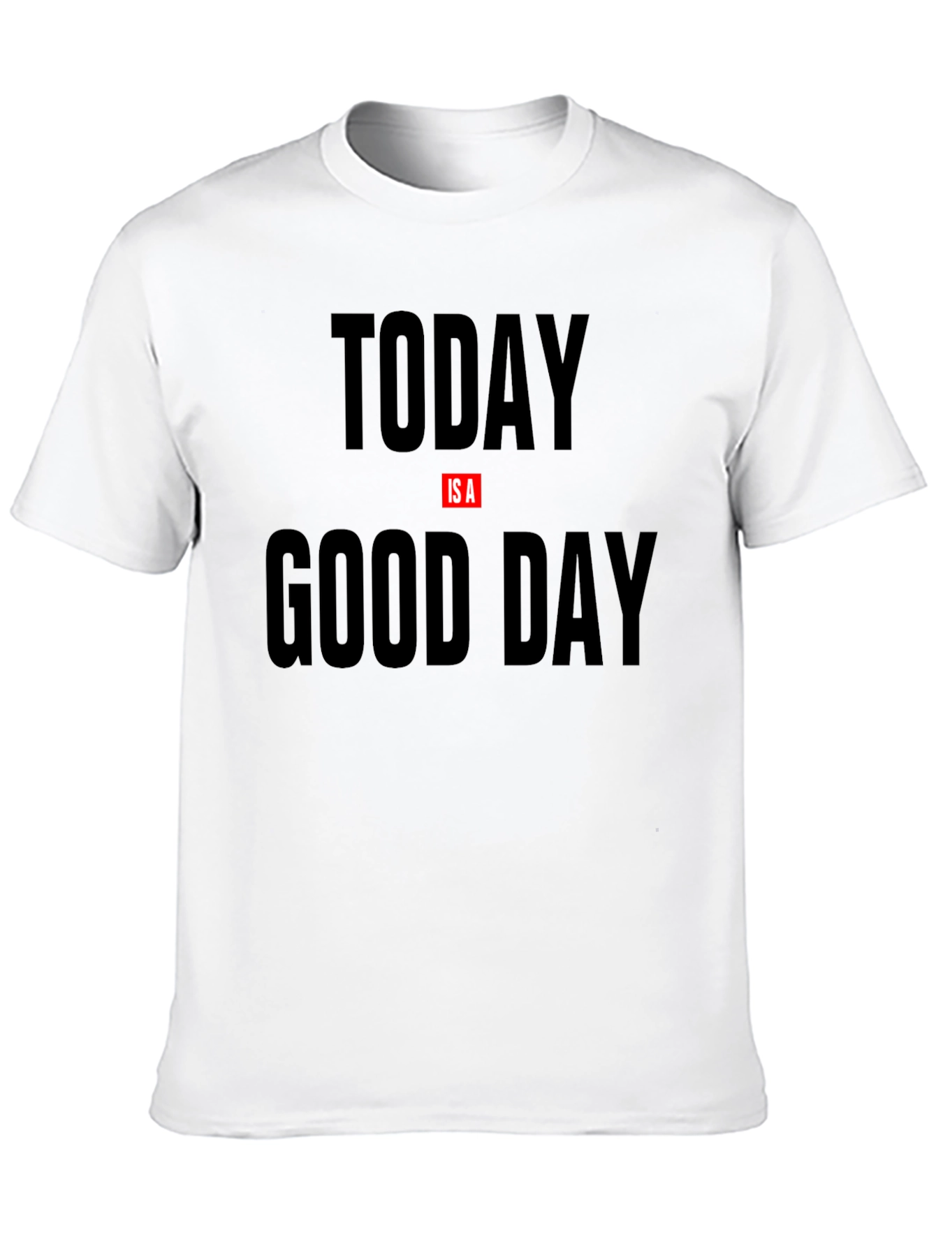 Today Is a Good Day Graphic Tee