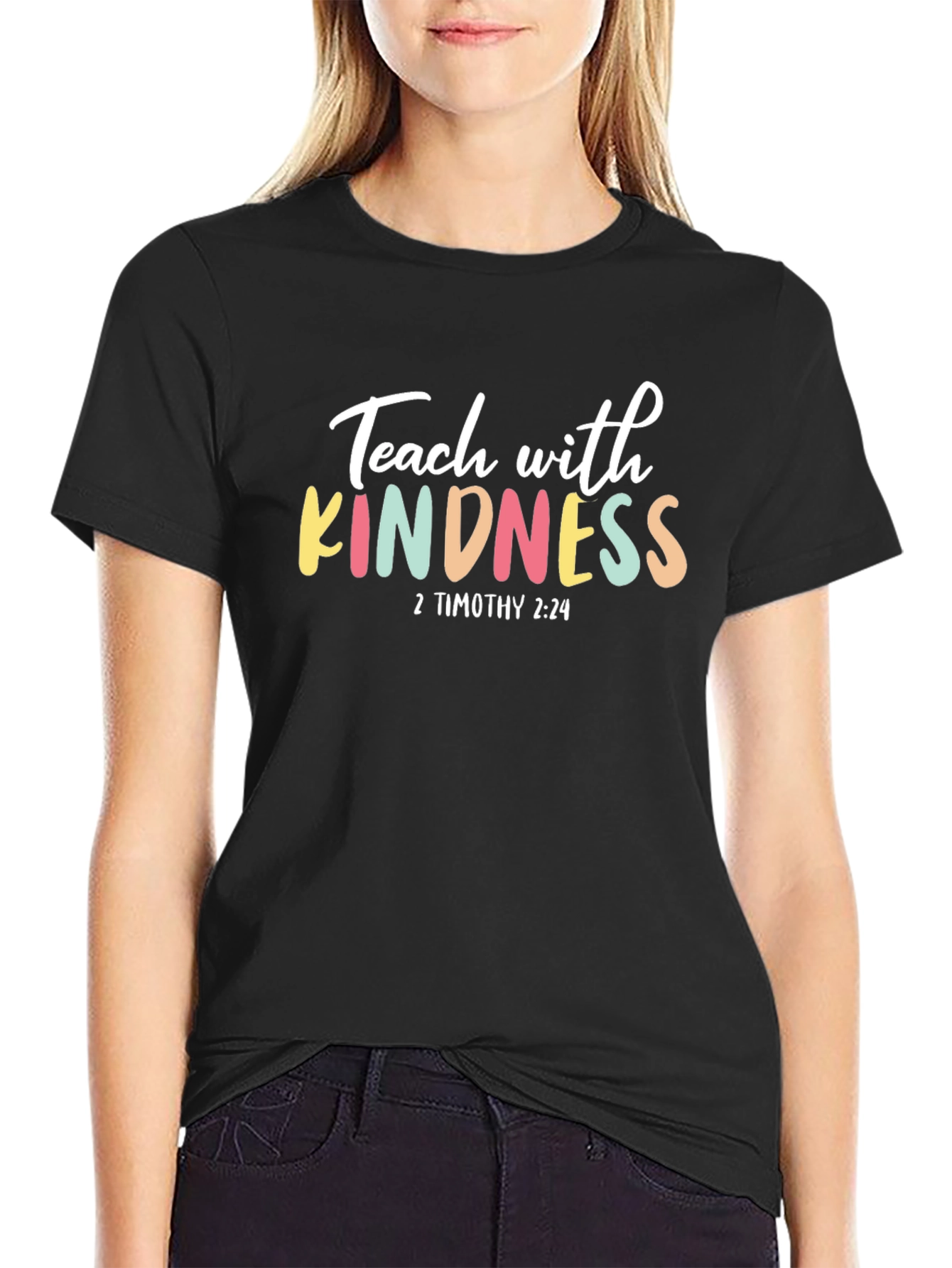 Teach with Kindness T-Shirt 2 Timothy 2:24 Black Crewneck