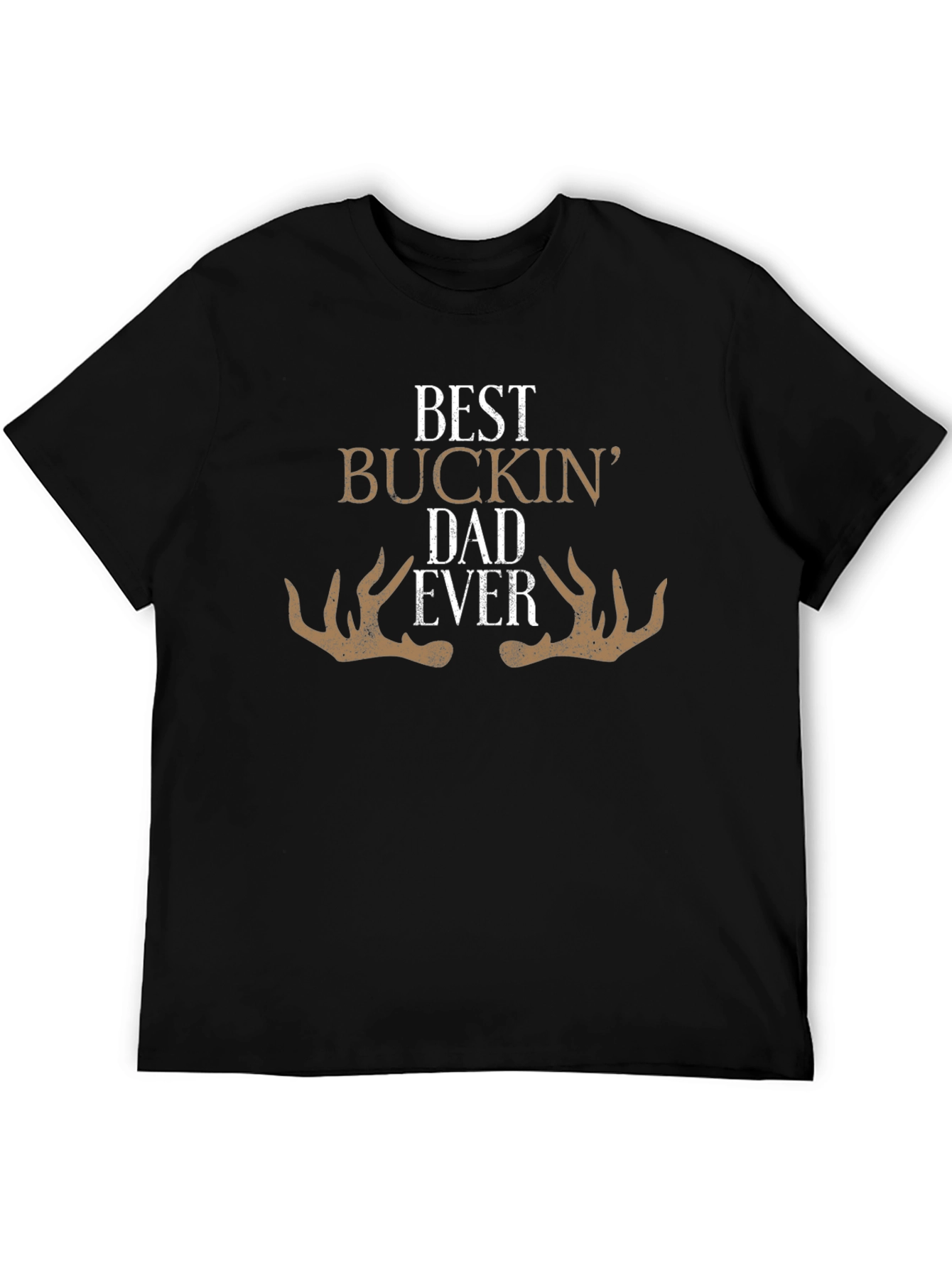 Best Buckin Dad Ever - Graphic T-Shirt