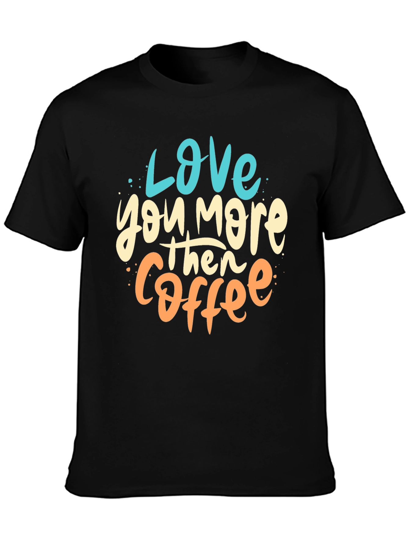 Love You More Than Coffee Graphic Tee